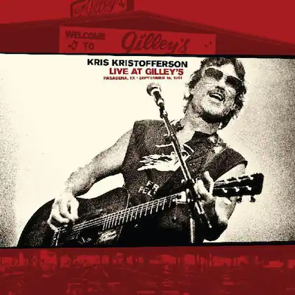 WELCOME TO GILLEY'S
KRIS KRISTOFFERSON
LIVE AT GILLEY'S
PASADENA, TX • SEPTEMBER 18, 1981