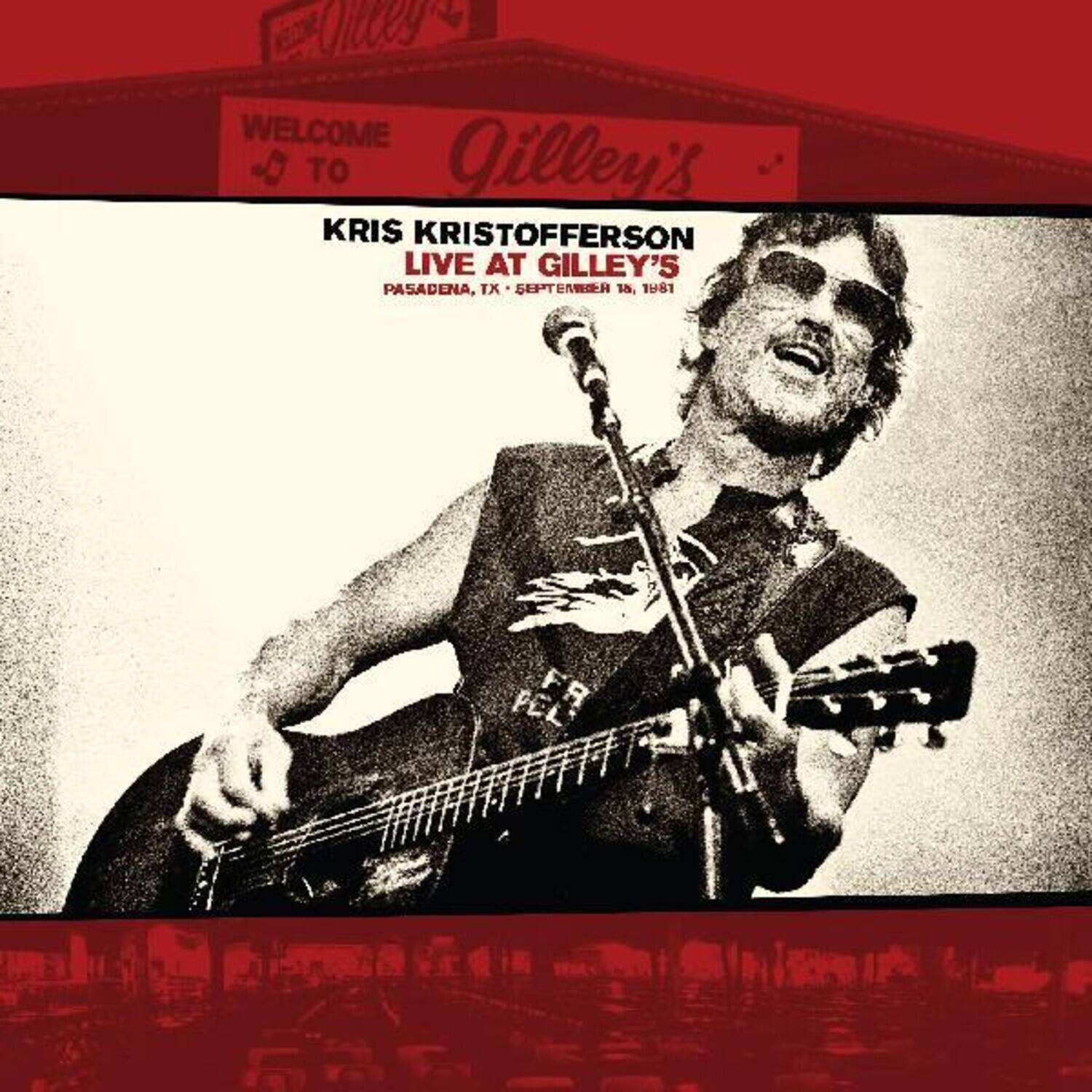 WELCOME TO GILLEY'S

KRIS KRISTOFFERSON  
LIVE AT GILLEY'S  
PASADENA, TX • SEPTEMBER 18, 1981
