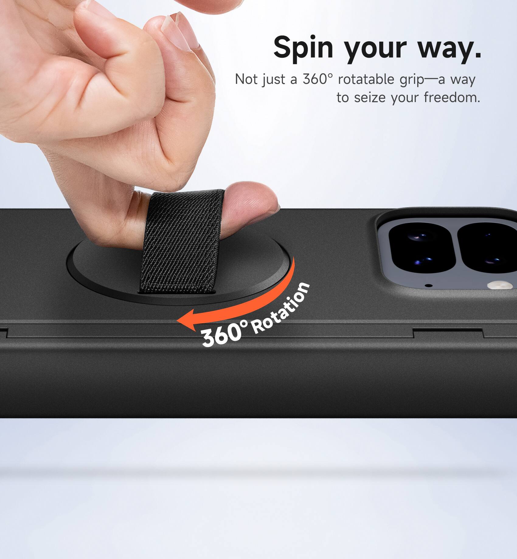 Spin your way.  
Not just a 360° rotatable grip—a way to seize your freedom.  
360° Rotation