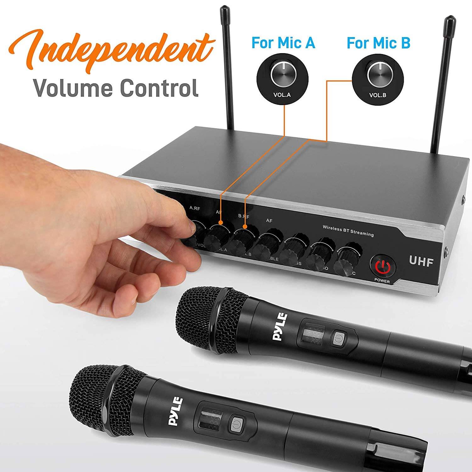 Independent Volume Control

For Mic A: VOL.A  
For Mic B: VOL.B  

A.RF  
B.RF  
AF  
BLE  
UHF  
POWER  

Wireless BT Streaming  

PYLE  
PYLE
