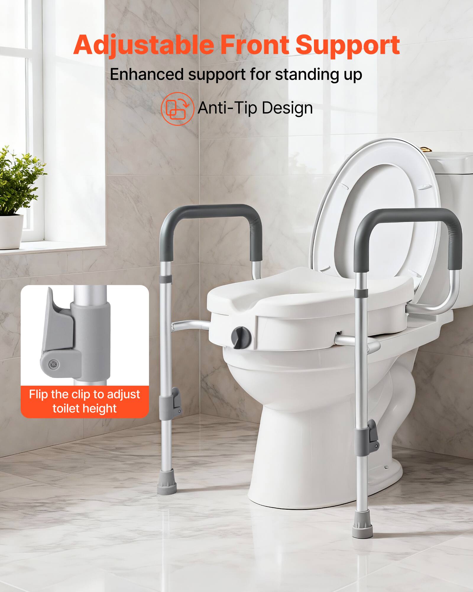 Adjustable Front Support  
Enhanced support for standing up  

Anti-Tip Design  

Flip the clip to adjust toilet height