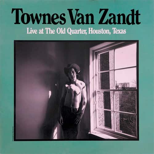 Townes Van Zandt  
Live at The Old Quarter, Houston, Texas