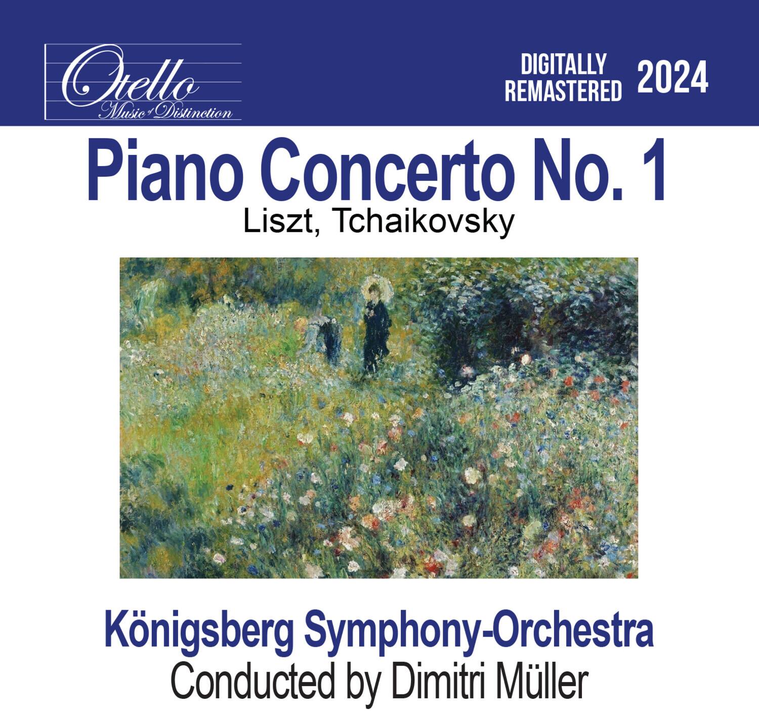 Otello  
Music Distinction

Piano Concerto No. 1  
Liszt, Tchaikovsky

Digitally Remastered 2024

Königsberg Symphony-Orchestra  
Conducted by Dimitri Müller