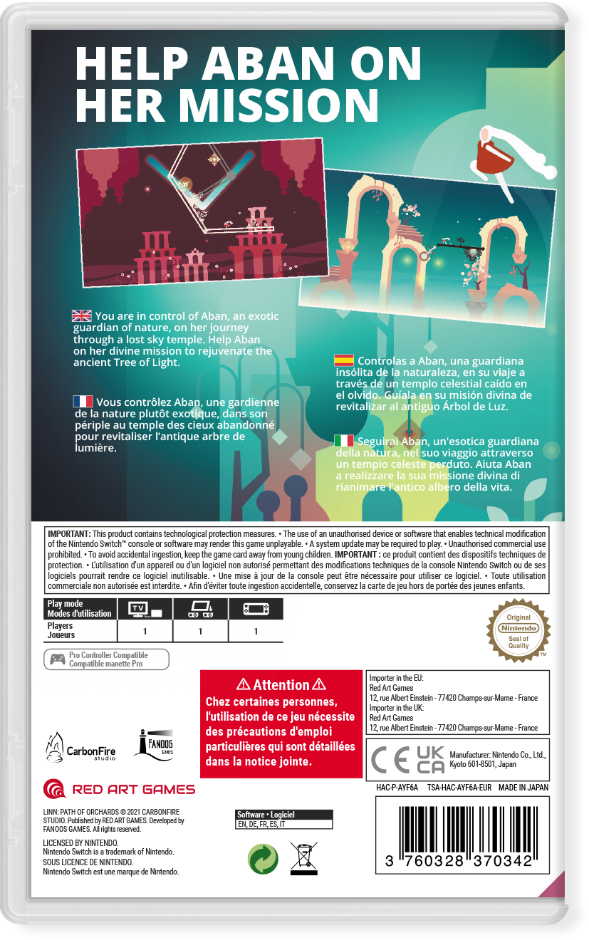 **HELP ABAN ON HER MISSION**

You are in control of Aban, an exotic guardian of nature, on her journey through a lost sky temple. Help Aban on her divine mission to rejuvenate the ancient Tree of Light.

Vous contrôlez Aban, une gardienne de la nature plutôt exotique, dans son périple au temple des cieux abandonné pour revitaliser l'antique arbre de lumière.

Controlas a Aban, una guardiana insólita de la naturaleza, en su viaje a través de un templo celestial caído en el olvido. Guiala en su misión divina de revitalizar al antiguo Árbol de Luz.

Seguirai Aban, un'esotica guardiana della natura nel suo viaggio attraverso un tempio celeste perduto. Aiutala a realizzare la sua missione divina di rianimare l'antico albero della vita.

---

**IMPORTANT:**
This product contains technological protection measures. Use of an unauthorised device or software that enables technical modification of the Nintendo Switch™ console or software may render this game unplayable. A system update may be required to play. Unauthorised commercial use prohibited.