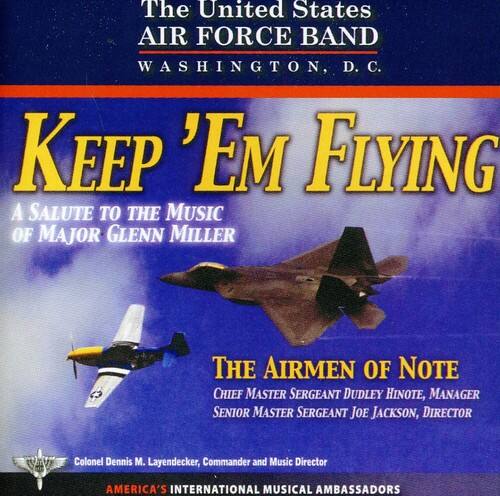 The United States Air Force Band  
Washington, D.C.  

Keep 'Em Flying  
A Salute to the Music of Major Glenn Miller  

The Airmen of Note  
Chief Master Sergeant Dudley Hinote, Manager  
Senior Master Sergeant Joe Jackson, Director  

Colonel Dennis M. Layendecker, Commander and Music Director  

America's International Musical Ambassadors