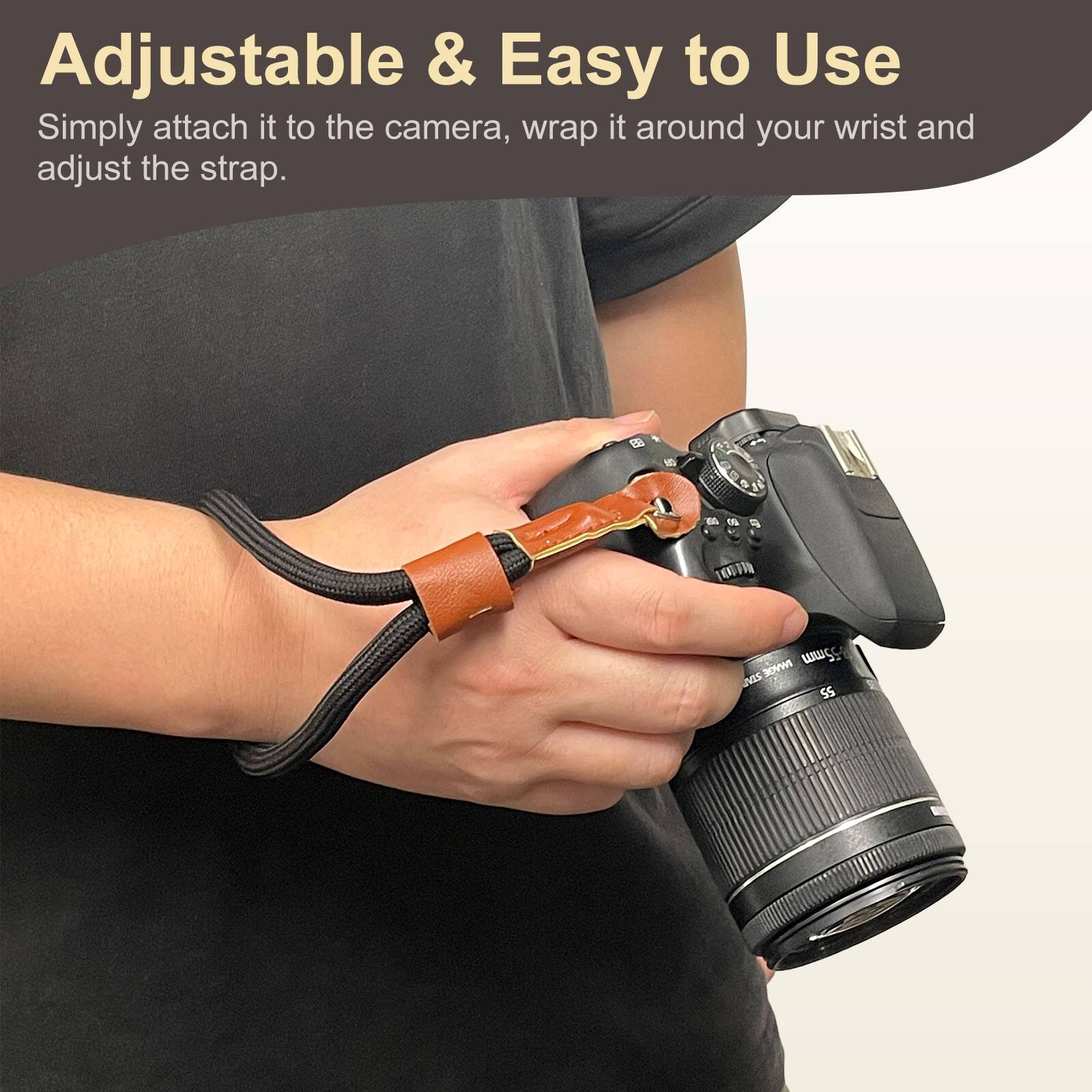 Adjustable & Easy to Use  
Simply attach it to the camera, wrap it around your wrist and adjust the strap.
