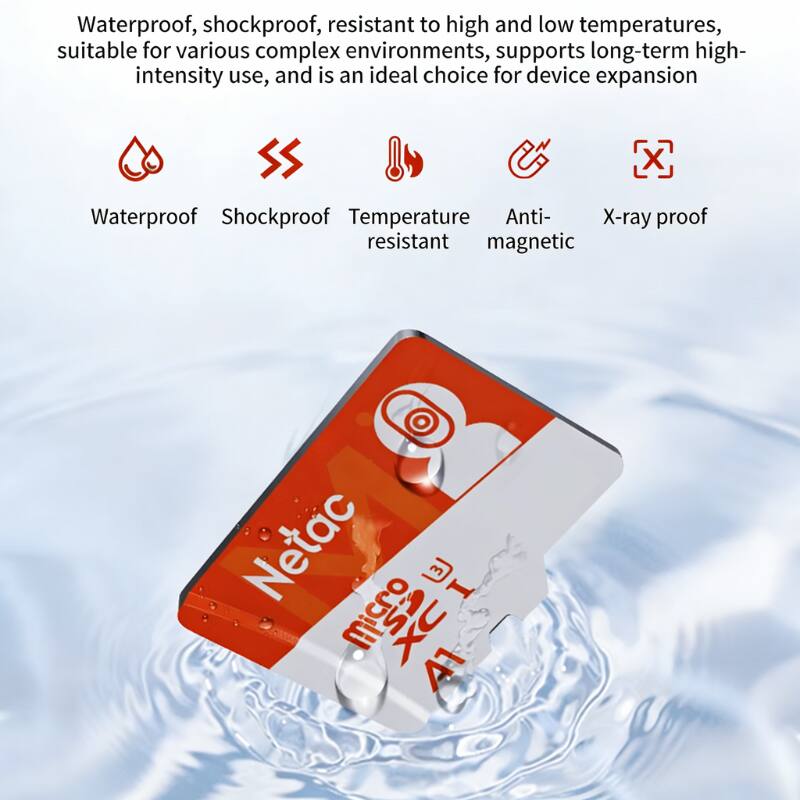 Waterproof, shockproof, resistant to high and low temperatures, suitable for various complex environments, supports long-term high-intensity use, and is an ideal choice for device expansion

- Waterproof
- Shockproof
- Temperature resistant
- Anti-magnetic
- X-ray proof

Netac microSD A1
