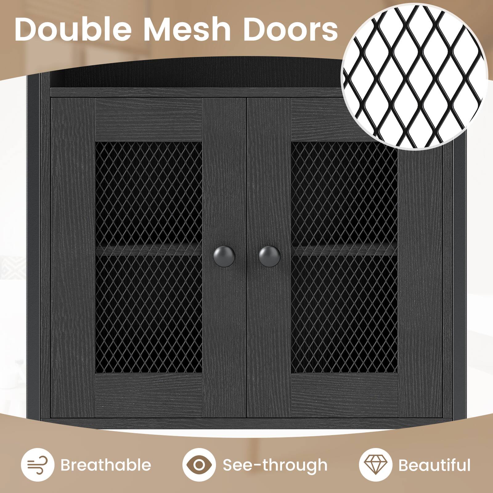 Double Mesh Doors

Breathable  
See-through  
Beautiful
