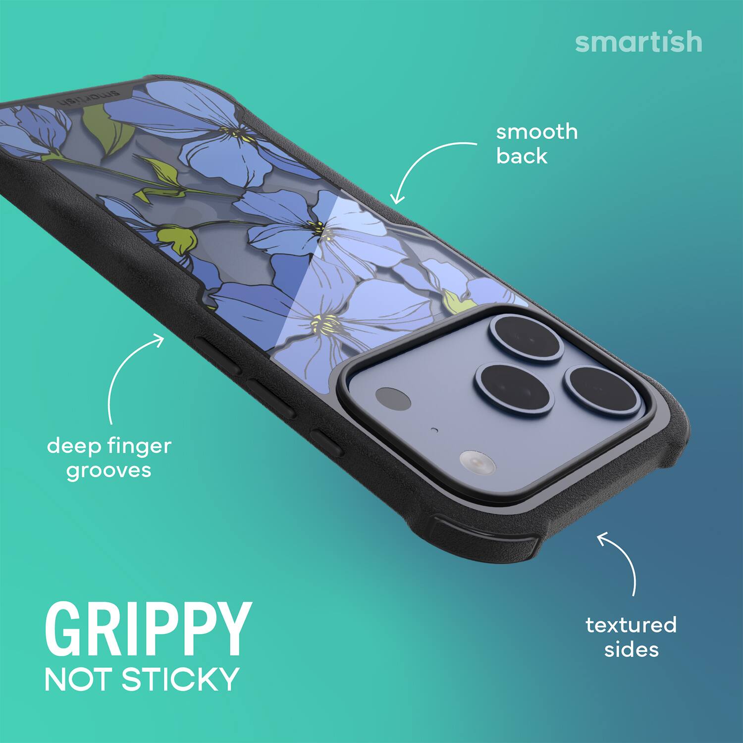 smartish  
smooth back  
deep finger grooves  
textured sides  
GRIPPY NOT STICKY