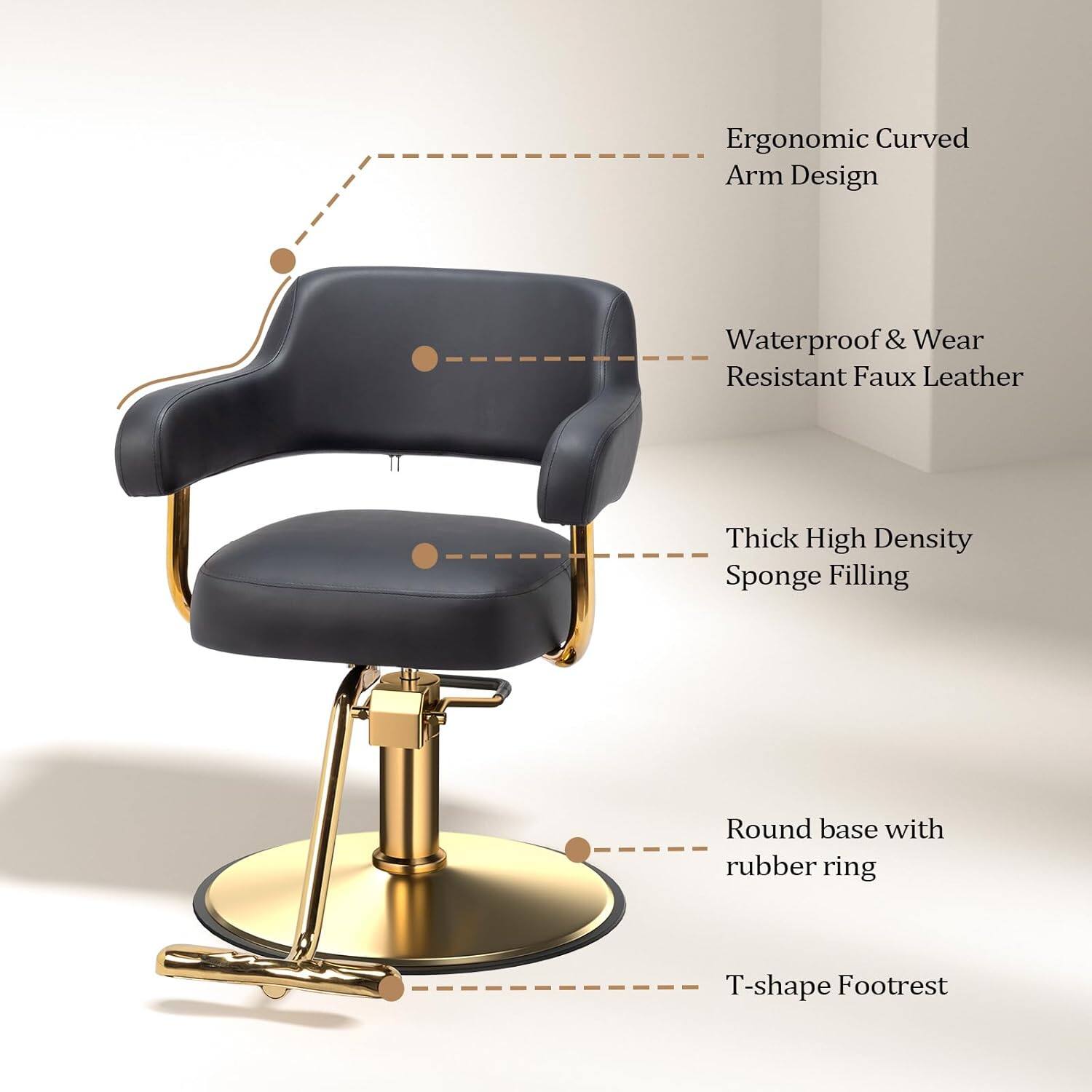 Ergonomic Curved Arm Design  
Waterproof & Wear Resistant Faux Leather  
Thick High Density Sponge Filling  
Round base with rubber ring  
T-shape Footrest