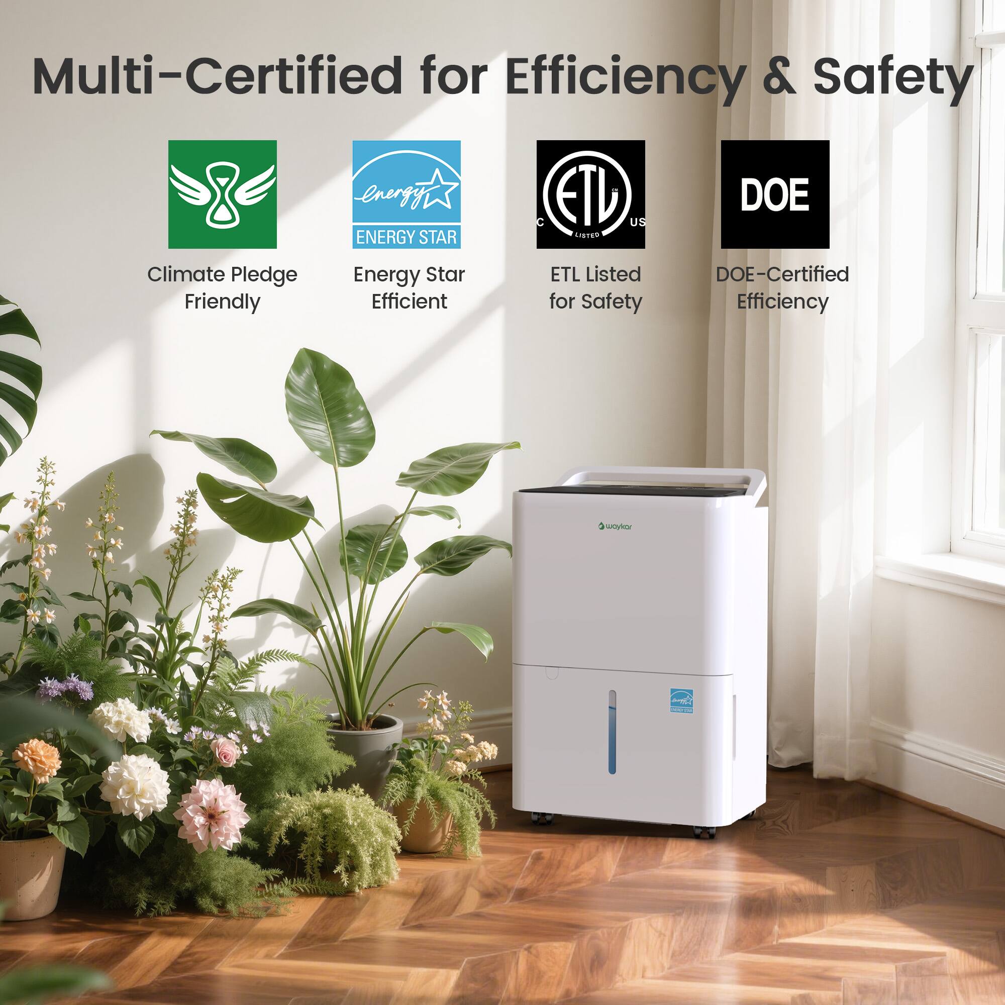 Multi-Certified for Efficiency & Safety  
Climate Pledge Friendly  
Energy Star Efficient  
ETL Listed for Safety  
DOE DOE-Certified Efficiency