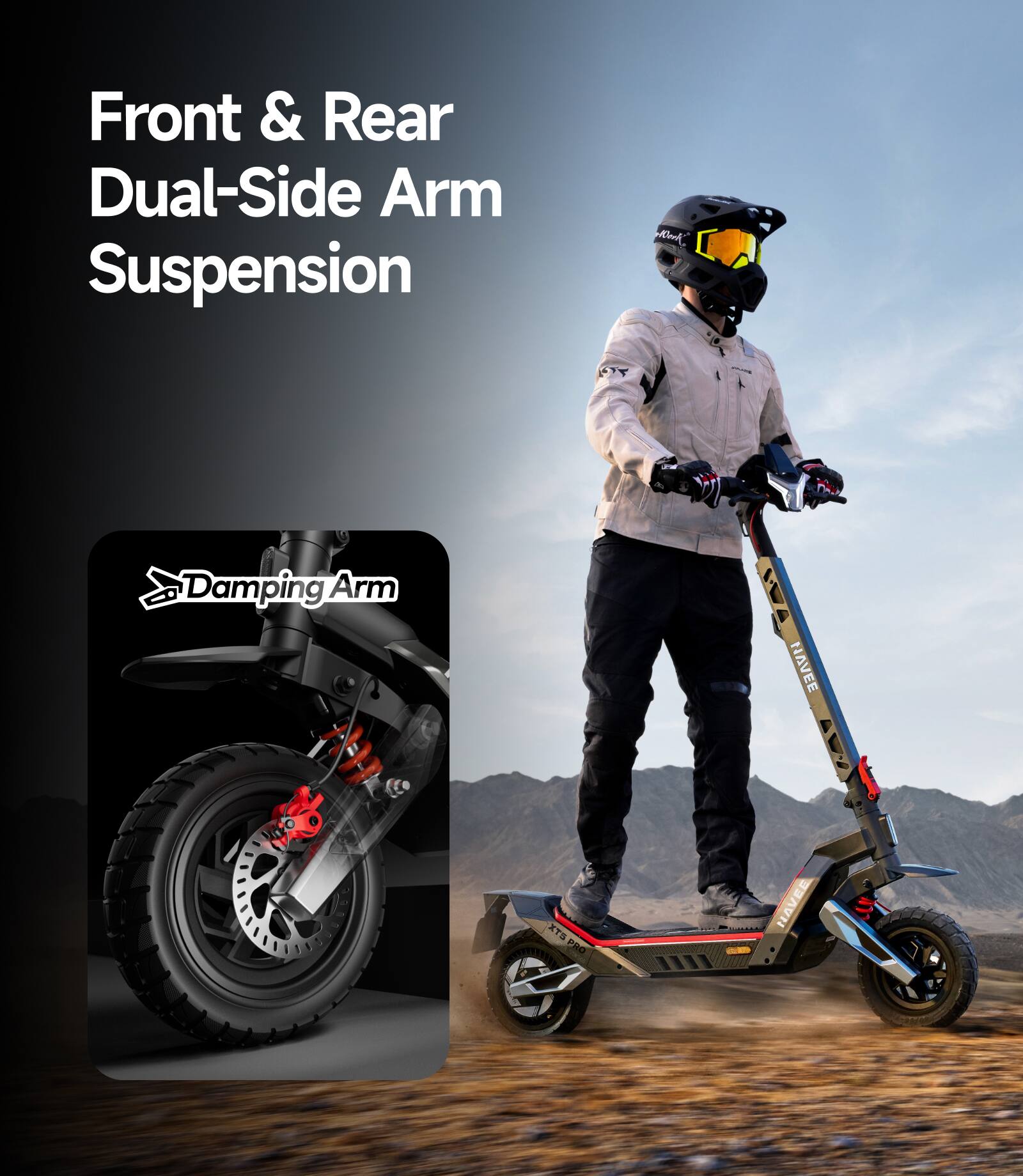 Front & Rear Dual-Side Arm Suspension  
Damping Arm  
NAVEE ZTS PHO