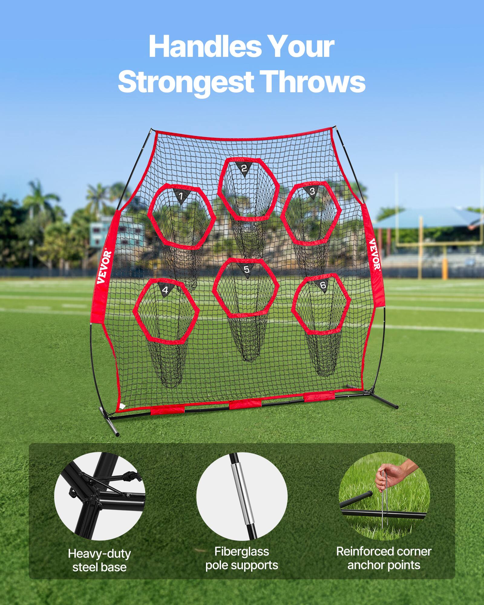Handles Your Strongest Throws

1. Heavy-duty steel base
2. Fiberglass pole supports
3. Reinforced corner anchor points