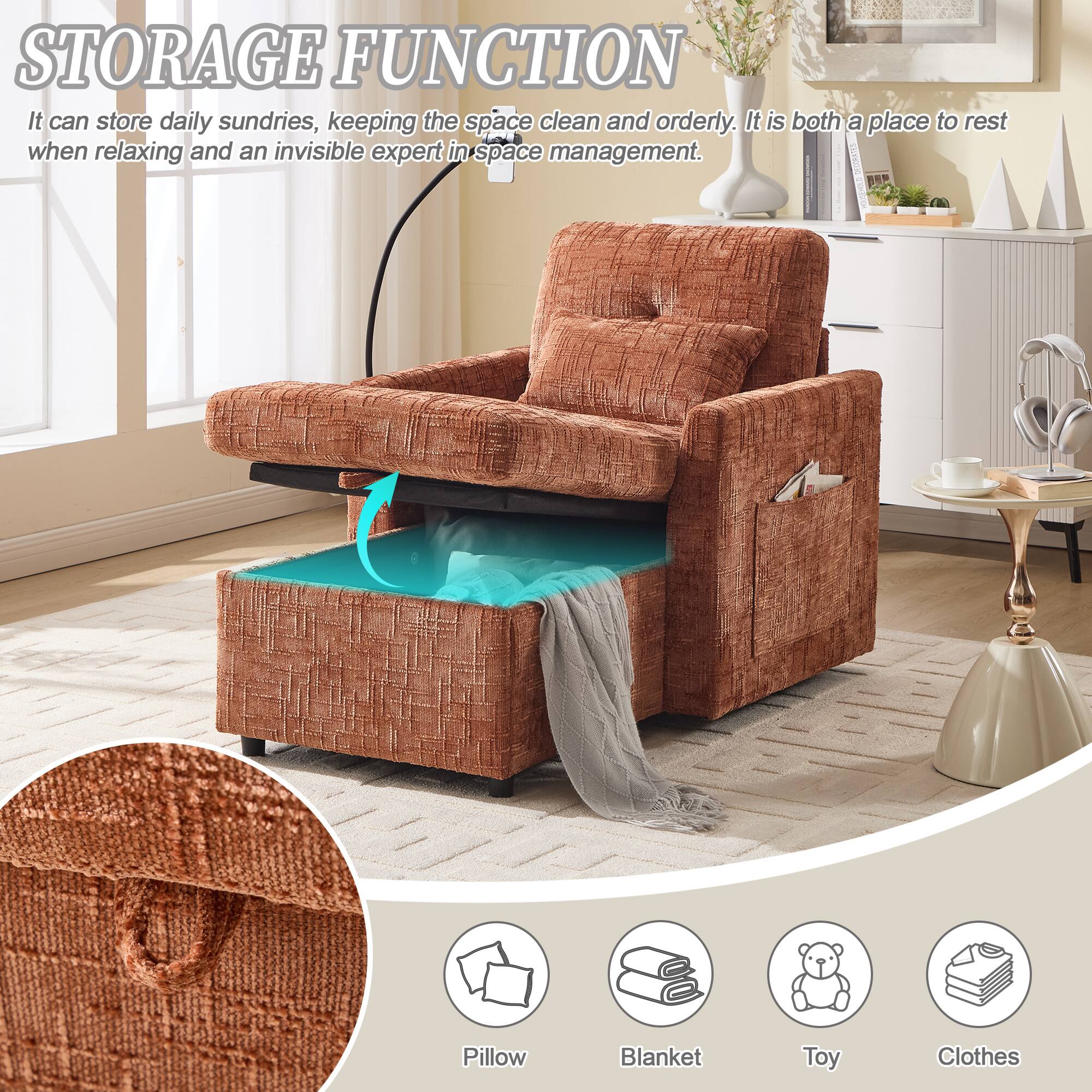 **STORAGE FUNCTION**

It can store daily sundries, keeping the space clean and orderly. It is both a place to rest when relaxing and an invisible expert in space management.

- Pillow
- Blanket
- Toy
- Clothes