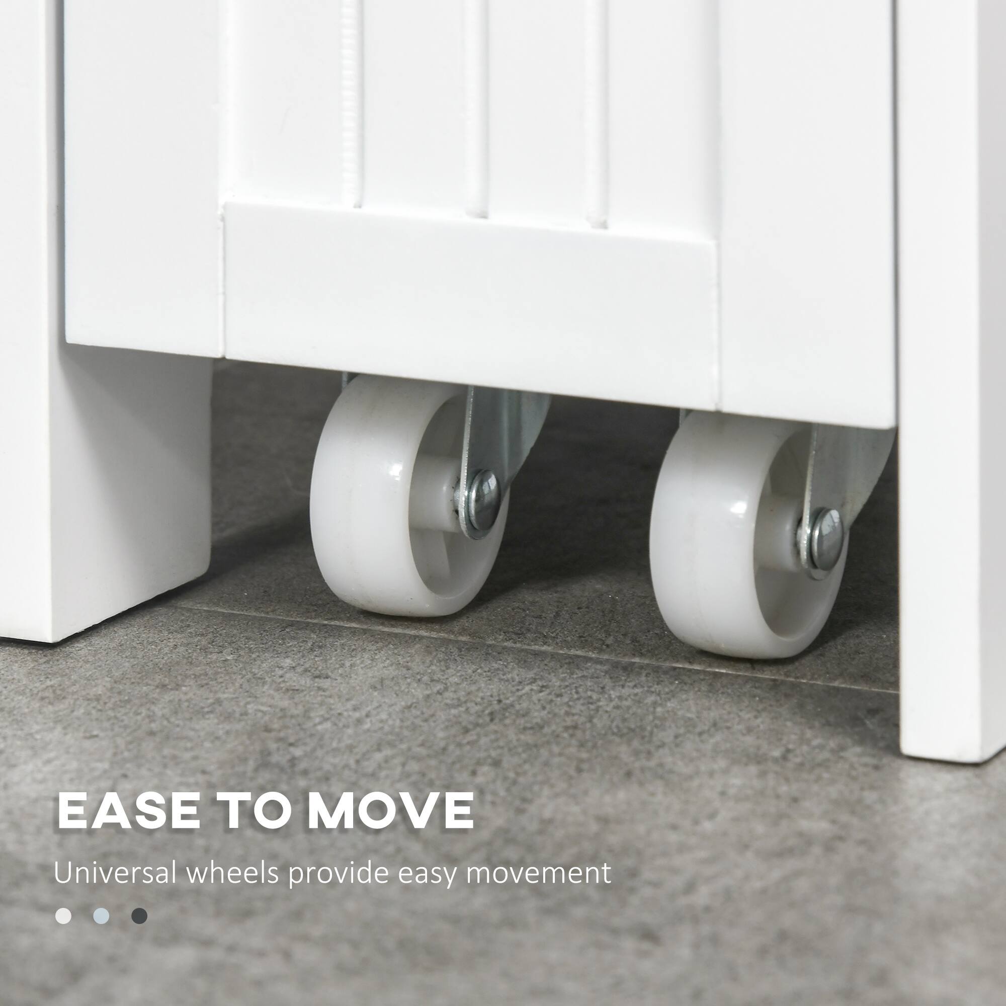 EASE TO MOVE  
Universal wheels provide easy movement