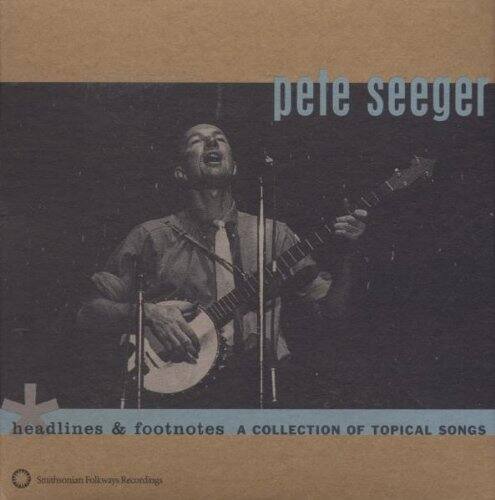 Pete Seeger  
Headlines & Footnotes: A Collection of Topical Songs  
Smithsonian Folkways Recordings