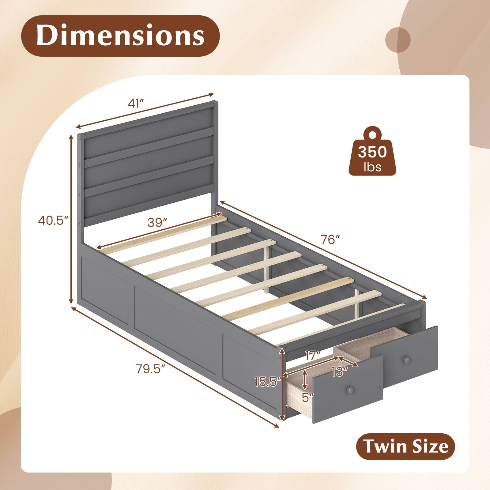 Dimensions: 41" x 350 lbs x 40.5" x 39" x 76" x 79.5" x 15.5" x 17" x 5" x 13" Twin Size