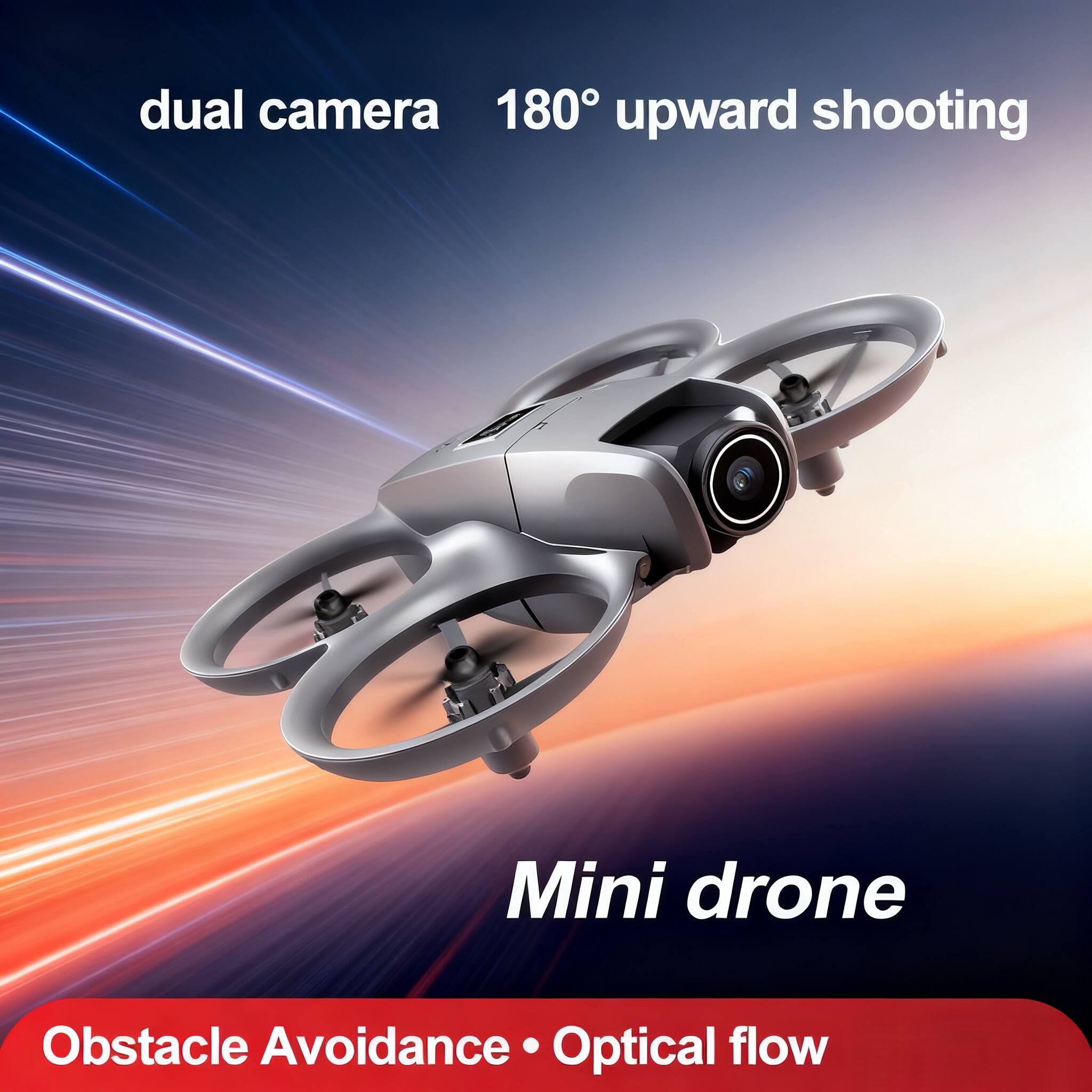 dual camera 180° upward shooting Mini drone  
Obstacle Avoidance • Optical flow
