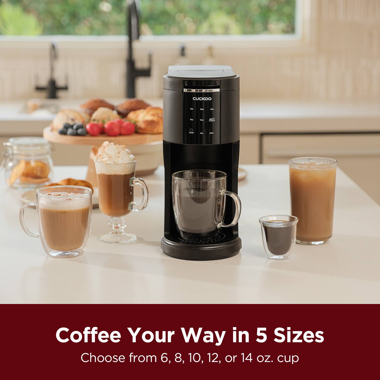 Coffee Your Way in 5 Sizes  
Choose from 6, 8, 10, 12, or 14 oz. cup