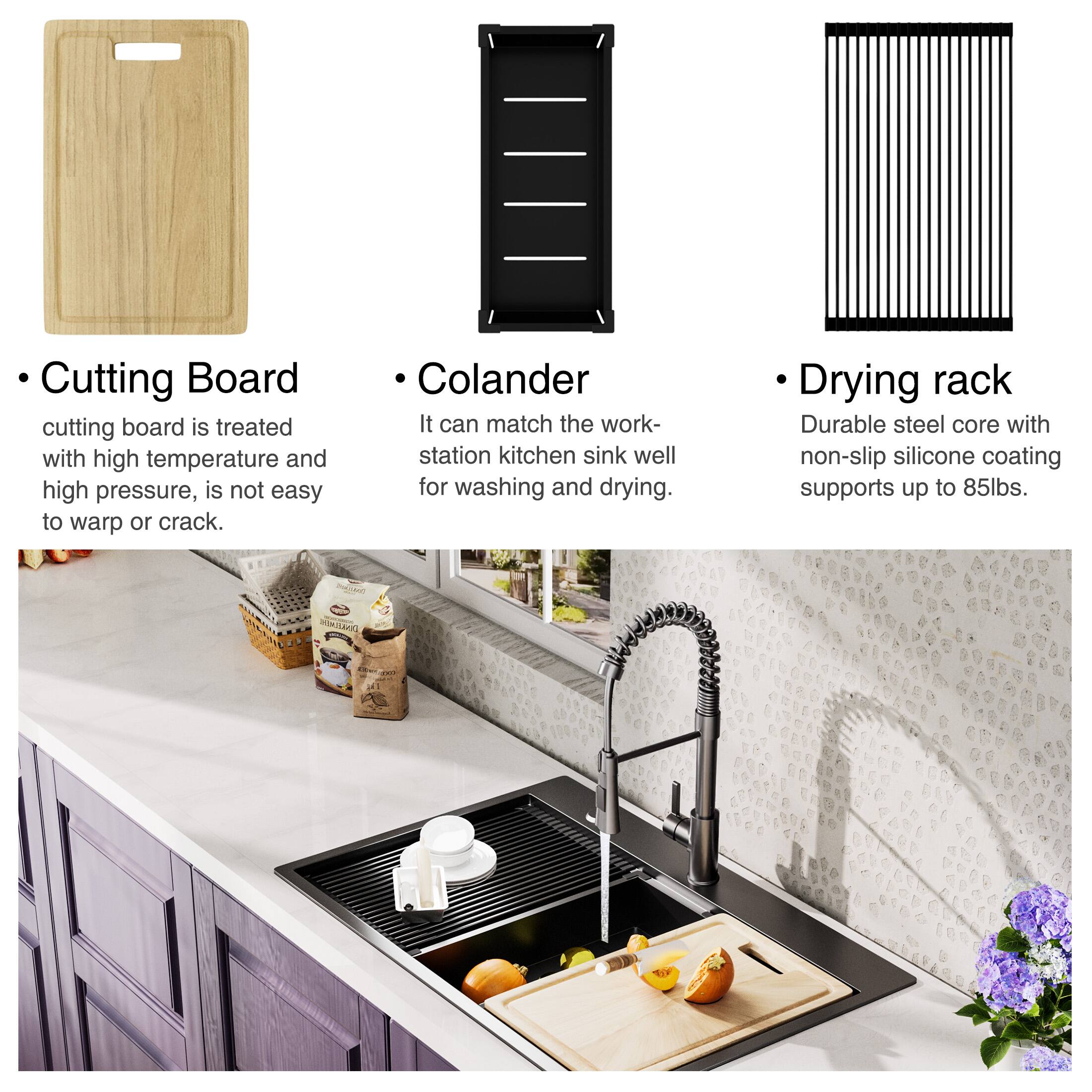 - **Cutting Board**
  - Cutting board is treated with high temperature and high pressure, is not easy to warp or crack.

- **Colander**
  - It can match the workstation kitchen sink well for washing and drying.

- **Drying rack**
  - Durable steel core with non-slip silicone coating supports up to 85lbs.