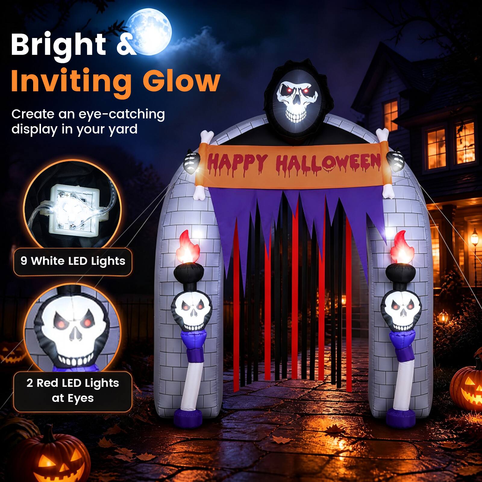 Bright & Inviting Glow  
Create an eye-catching display in your yard  
HAPPY HALLOWEEN  

9 White LED Lights  
2 Red LED Lights at Eyes
