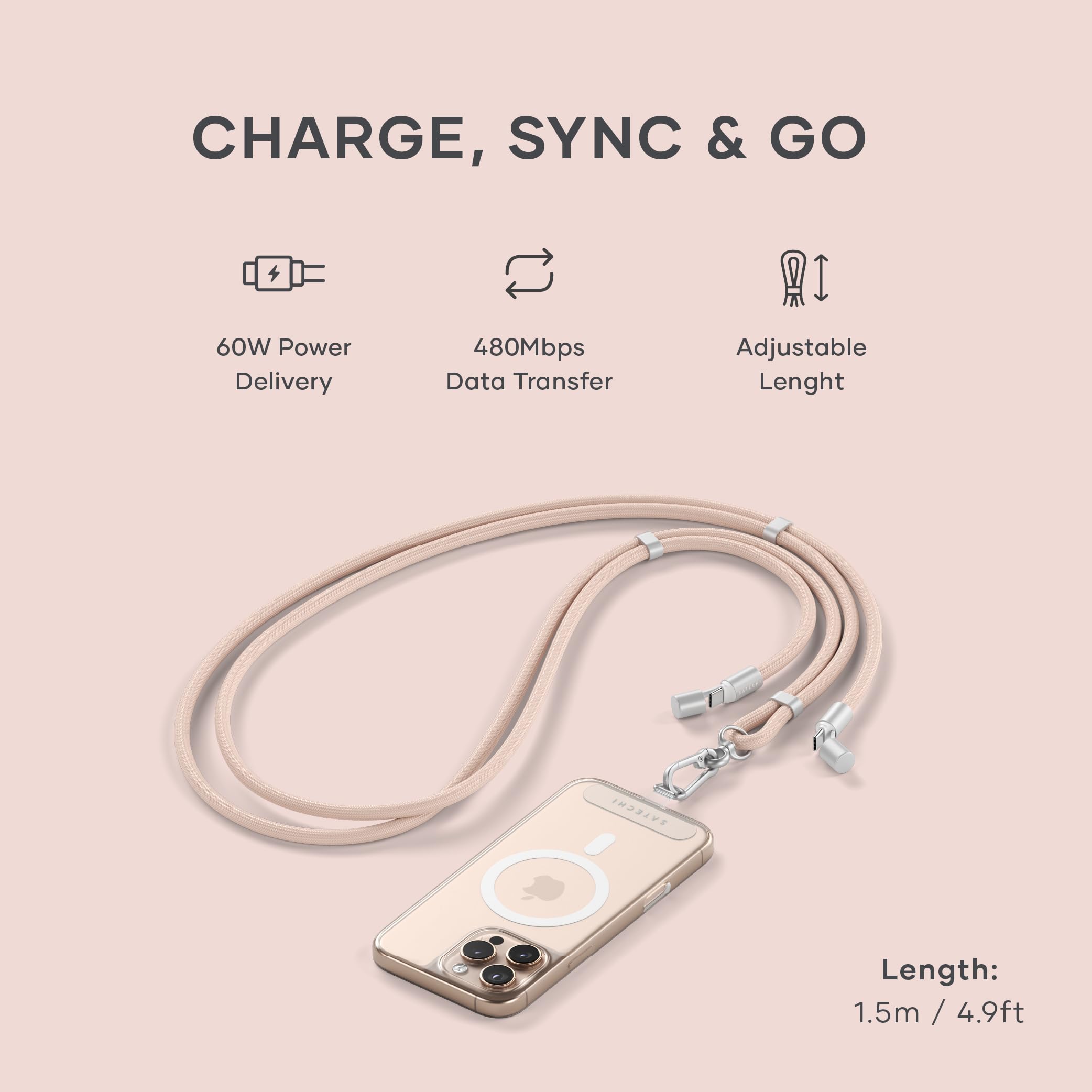 CHARGE, SYNC & GO  
60W Power Delivery  
480Mbps Data Transfer  
Adjustable Length  
Length: 1.5m / 4.9ft