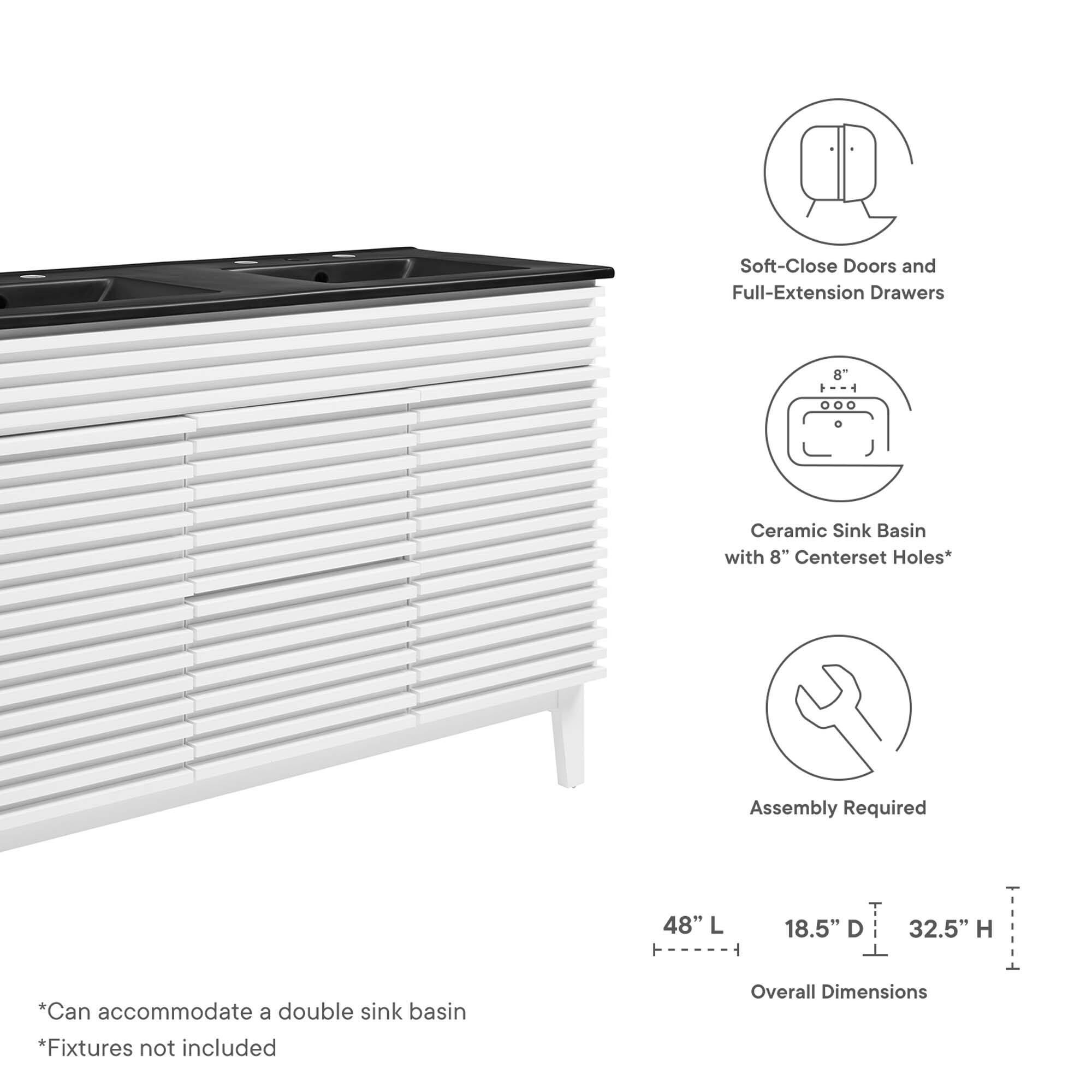 Soft-Close Doors and Full-Extension Drawers  
Ceramic Sink Basin with 8" Centerset Holes*  
Assembly Required  

48" L x 18.5" D x 32.5" H  

*Can accommodate a double sink basin  
*Fixtures not included  

Overall Dimensions
