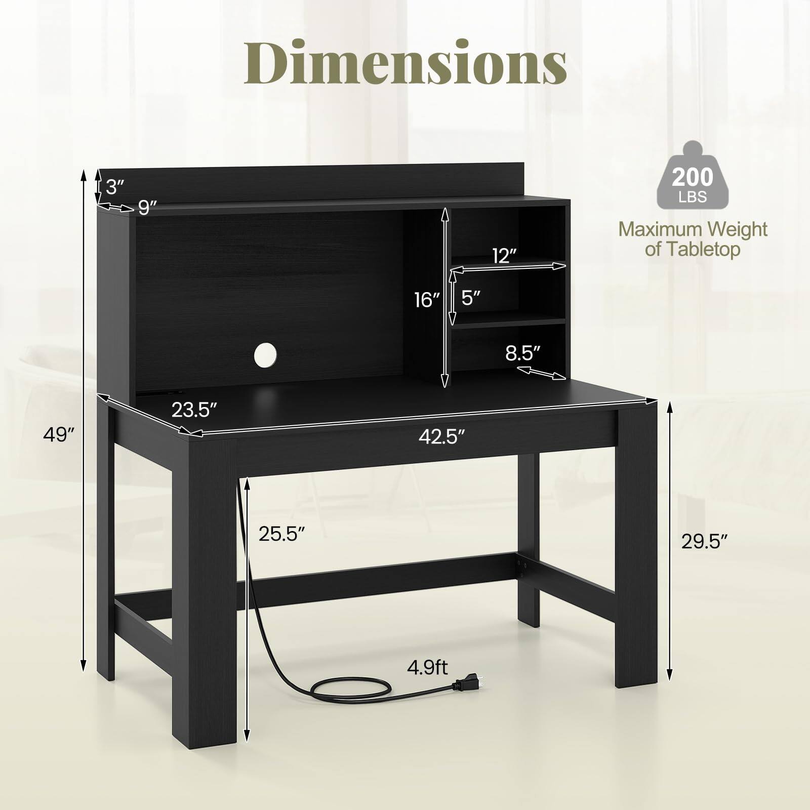 Dimensions:  
- 3"  
- 9"  
- 12"  
- 16"  
- 5"  
- 8.5"  
- 23.5"  
- 42.5"  
- 25.5"  
- 29.5"  
- 4.9ft  

Maximum Weight of Tabletop: 200 LBS