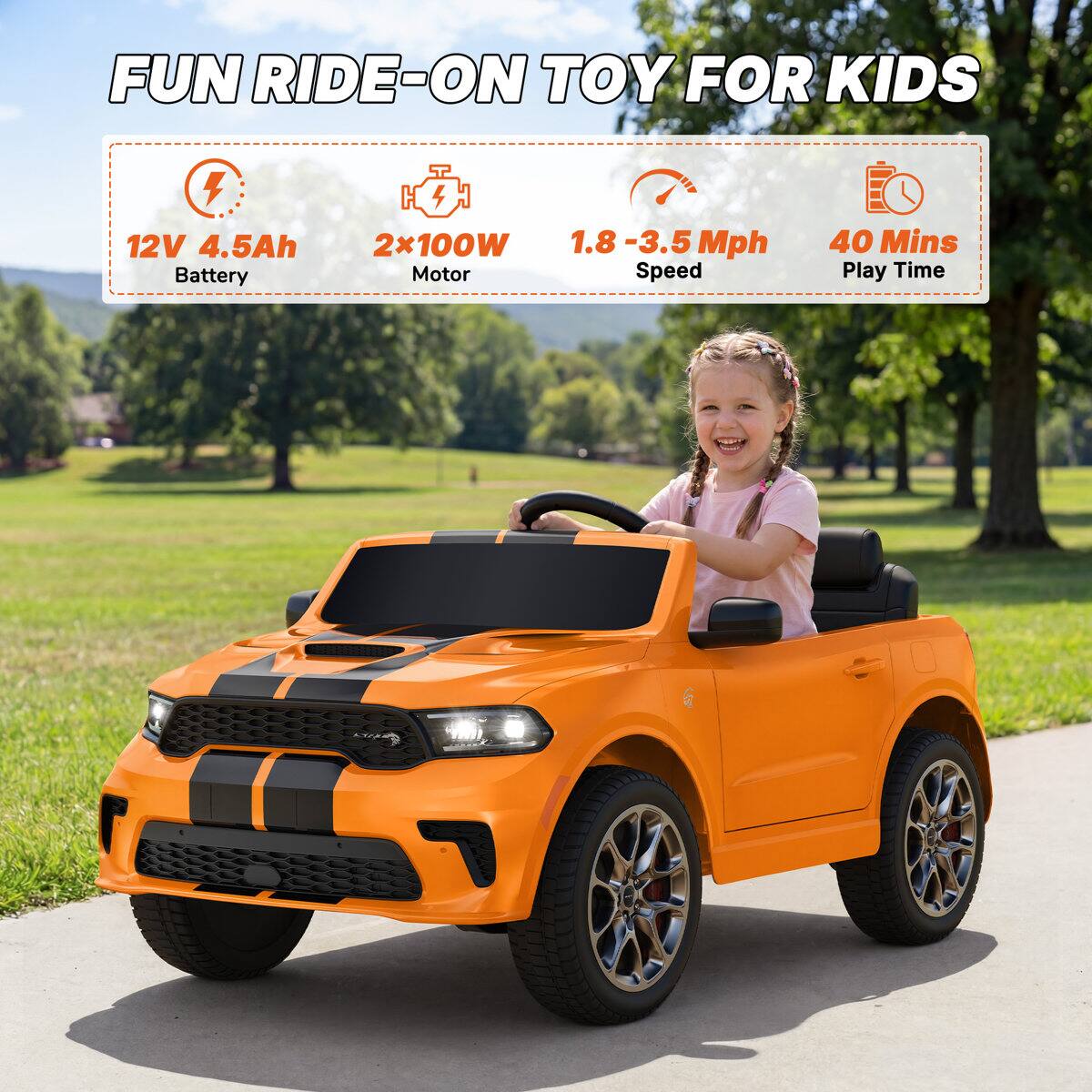 FUN RIDE-ON TOY FOR KIDS

1. 12V 4.5Ah Battery
2. 2x100W Motor
3. 1.8 - 3.5 Mph Speed
4. 40 Mins Play Time