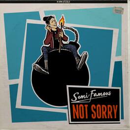 Semi-Famous - Not Sorry - VINYL LP