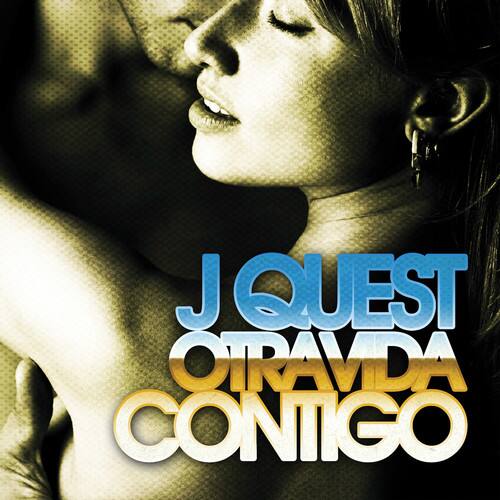 J QUEST  
OTRA VIDA  
CONTIGO