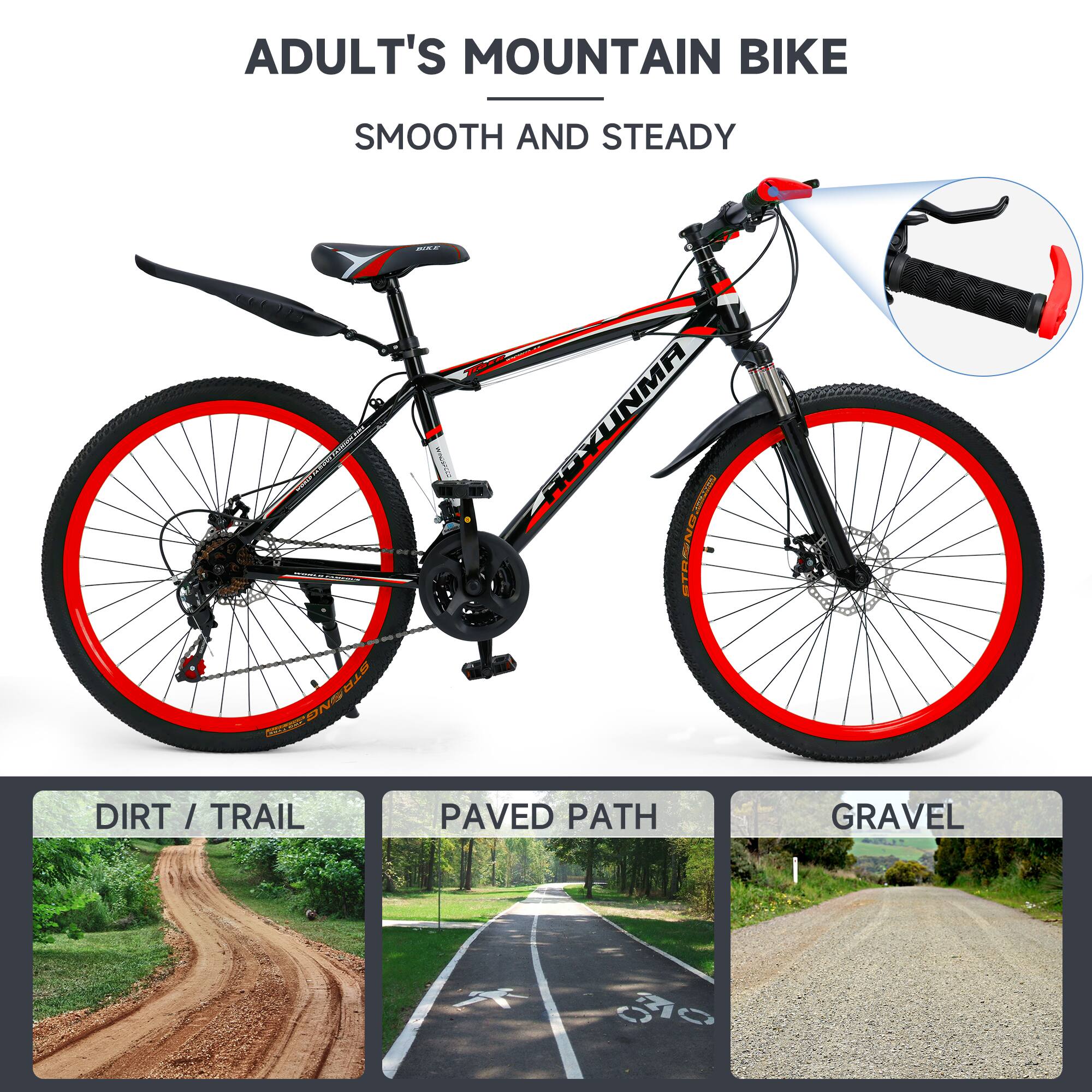 ADULT'S MOUNTAIN BIKE  
SMOOTH AND STEADY  

DIRT / TRAIL  
PAVED PATH  
GRAVEL