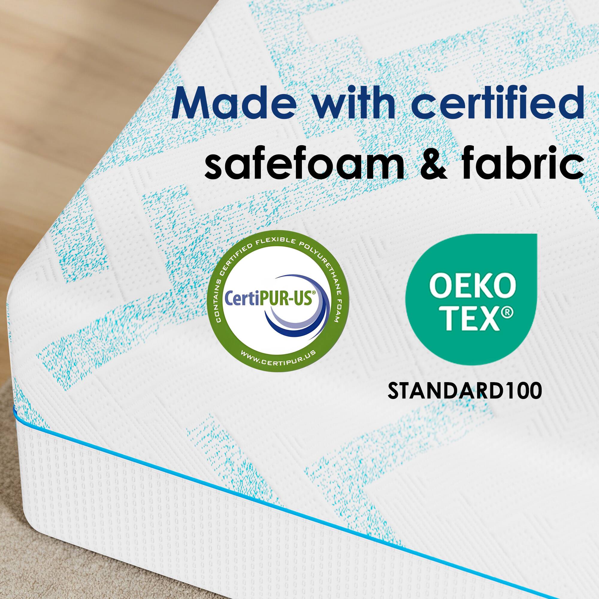 Made with certified safe foam & fabric  
FLEXIBLE CERTIFIED POLYURETHANE  
CertiPUR-US  
CONTAINS FOAM TEX  
WWW.CERTIPUR.US  
STANDARD 100  

OEKO TEX®  
STANDARD 100