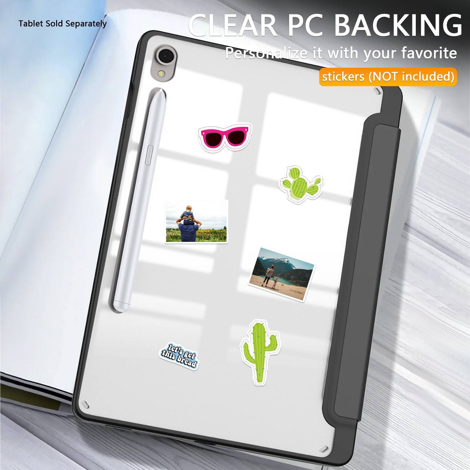 CLEAR PC BACKING, Personalize it with your favorite stickers (NOT included), Tablet Sold Separately, this let's get bread