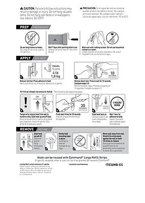 **CAUTION:** Failure to follow instructions may result in damage or injury. Do not hang valuable items. Do not hang over beds or on wallpapers. Use indoors: 50-105°F.

**PRECAUCIÓN:** No se use la mercancía en lugares donde pueda producirse un incendio. No coloque el artículo sobre superficies calientes. No exponga a temperaturas superiores a 70°F y 40°F.

**PREP (PREPARADO):**
1. Do not hang mirrors at hooks.
2. Wait 7 days after painting before use. Do not use on freshly painted or unpainted surfaces.
3. Wipe wall with rubbing alcohol. Do not use household cleaners or soap. Let dry.

**APPLY (APLICAR):**
1. Holds 4 lb (1.8 kg)
2. Remove red tab. Press firmly to attach.
3. Critical steps to ensure hold: Press firmly for 30 seconds. Wait 1 hour for best hold.
4. Remove red tab. Press firmly to attach.

**REMOVE (REMOVER):**
1. Slide hook back. Gently pull tab.
2. Stretch the adhesive slowly away from the wall.