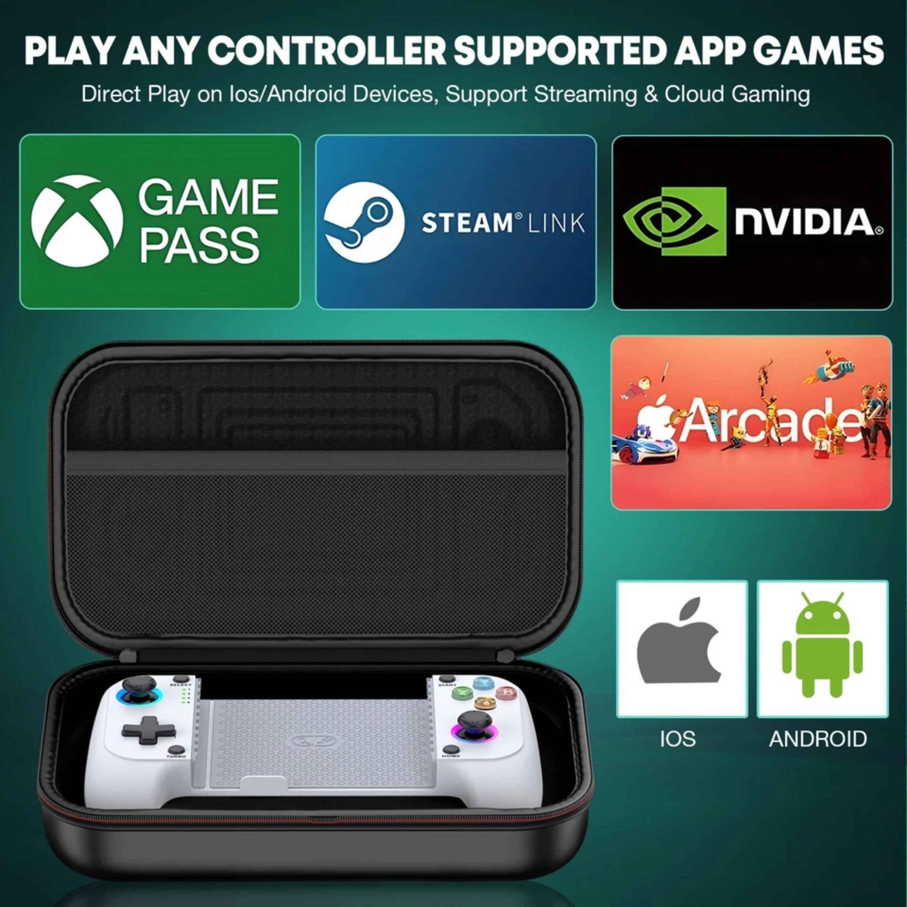 PLAY ANY CONTROLLER SUPPORTED APP GAMES  
Direct Play on iOS/Android Devices, Support Streaming & Cloud Gaming  

GAME PASS  
STEAM LINK  
NVIDIA  
Arcade  

IOS  
ANDROID