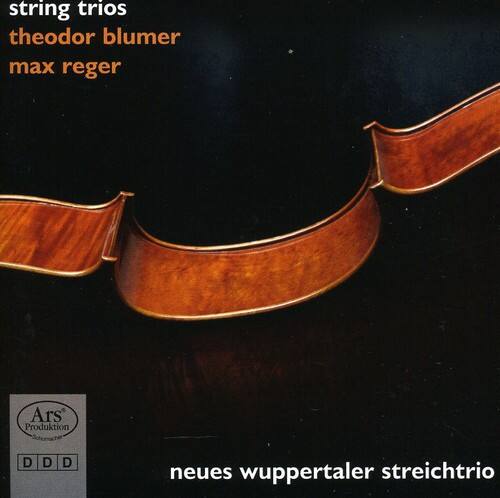 string trios  
theodor blumer  
max reger  

neues wuppertaler streichtrio  

Ars Produktion  
D D D D