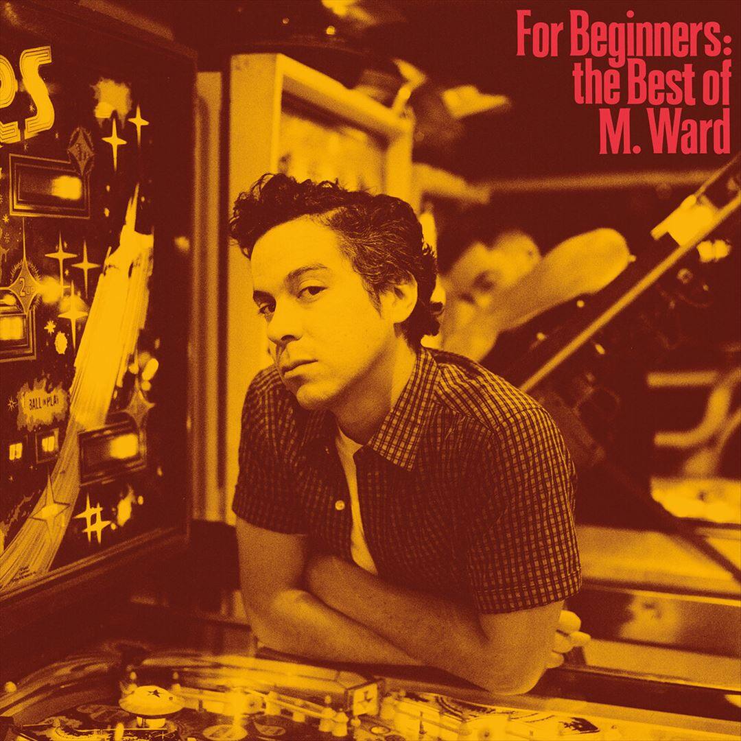 Front. For Beginners: The Best of M. Ward [LP].