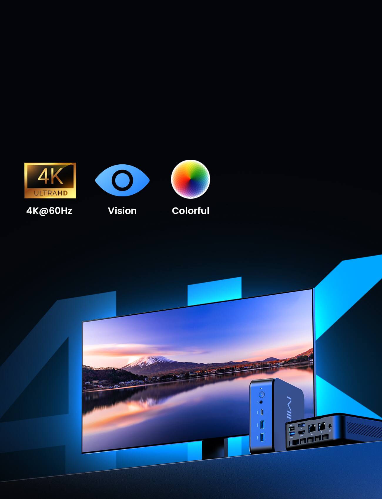 4K ULTRAHD  
4K@60Hz  
Vision  
Colorful