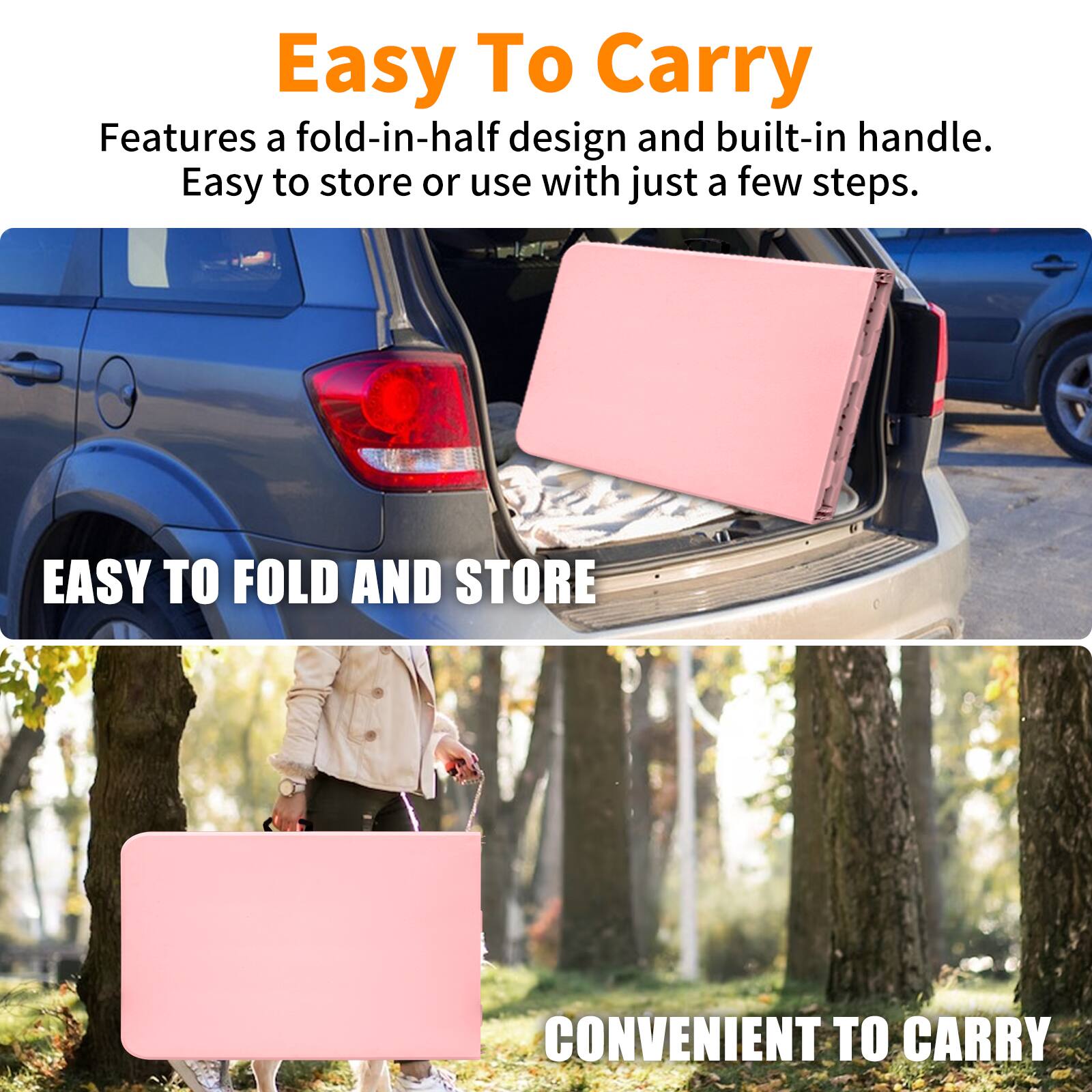 Easy To Carry

Features a fold-in-half design and built-in handle. Easy to store or use with just a few steps.

EASY TO FOLD AND STORE

CONVENIENT TO CARRY