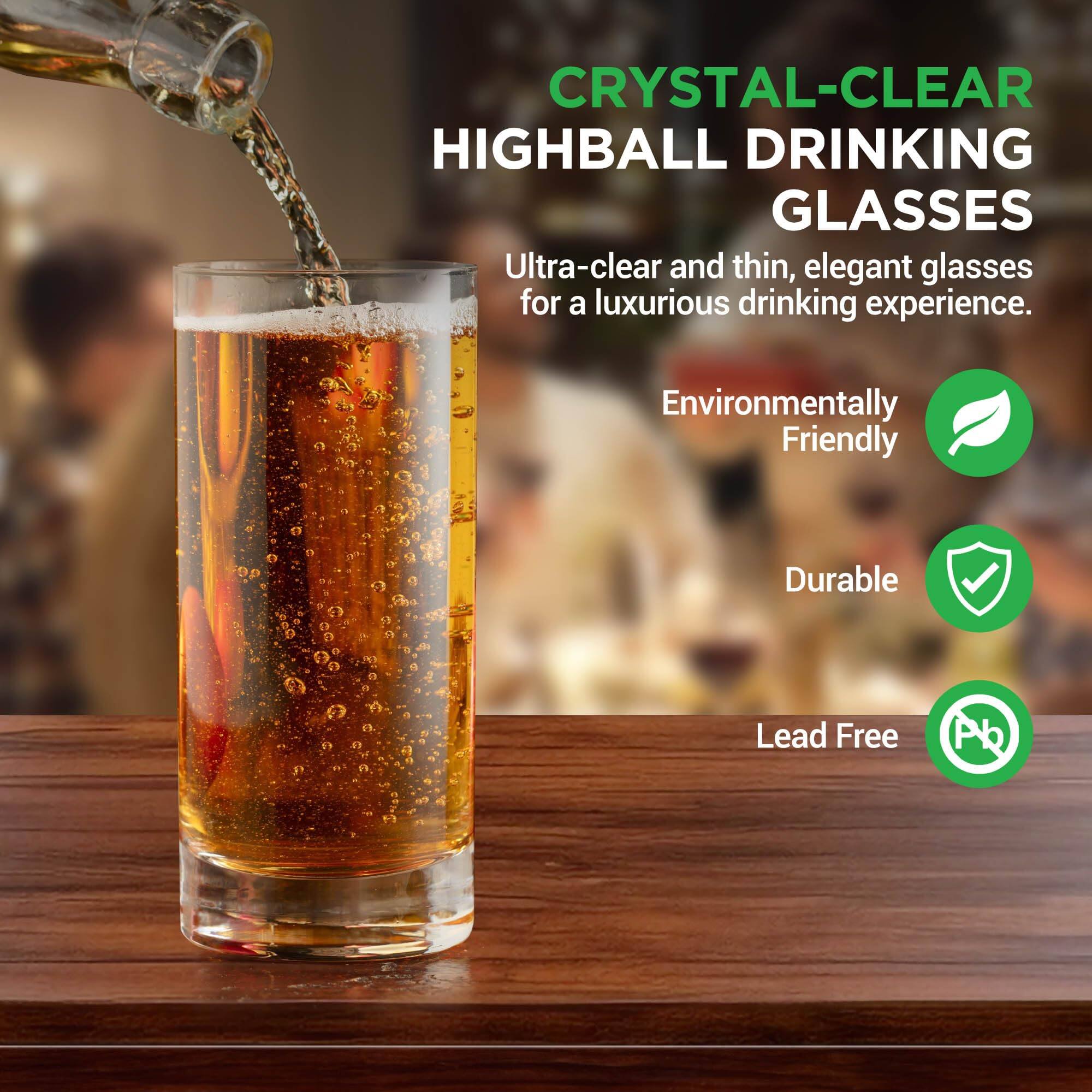 CRYSTAL-CLEAR HIGHBALL DRINKING GLASSES

Ultra-clear and thin, elegant glasses for a luxurious drinking experience.

Environmentally Friendly

Durable

Lead Free
