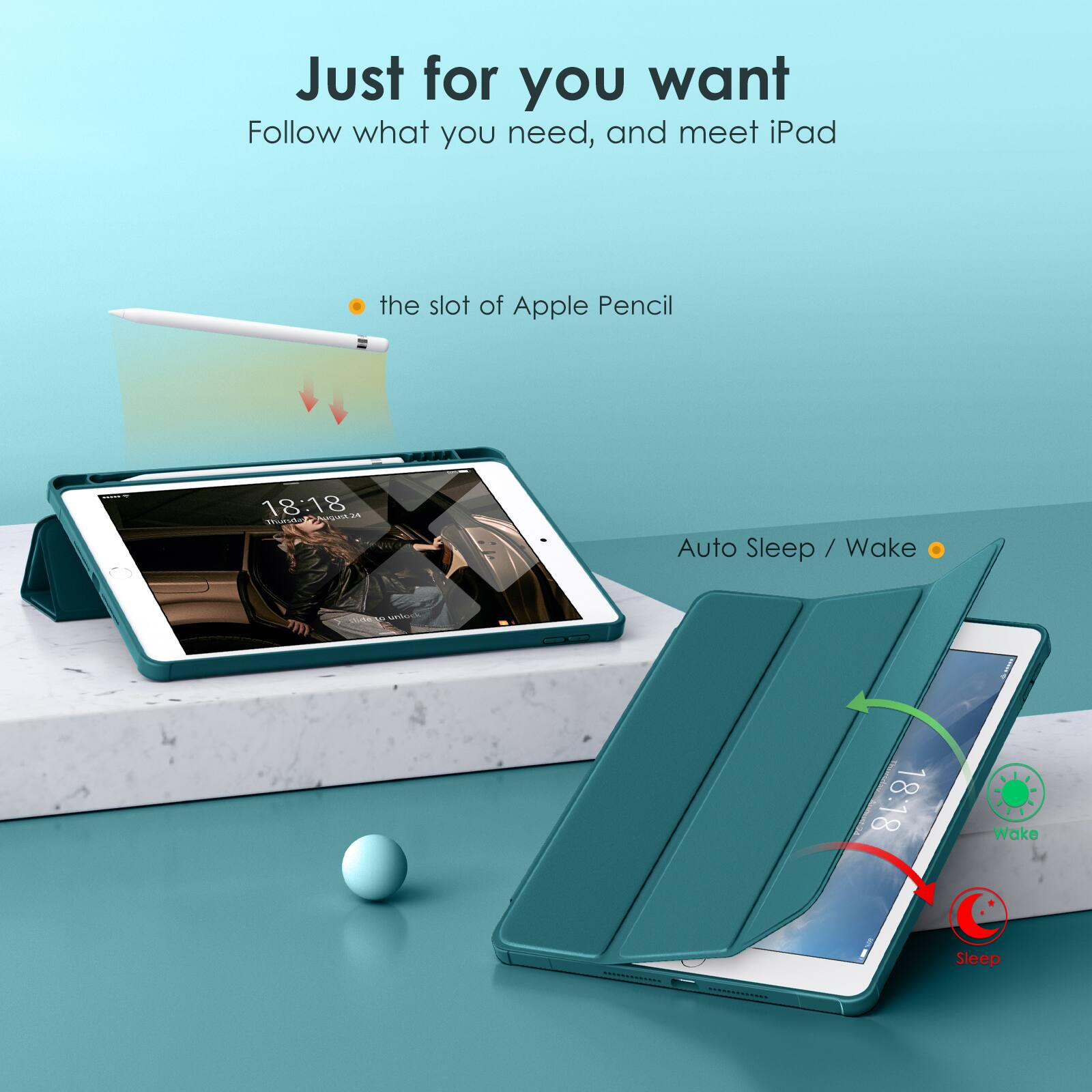 Just for you want  
Follow what you need, and meet iPad  

- the slot of Apple Pencil  
- Auto Sleep / Wake