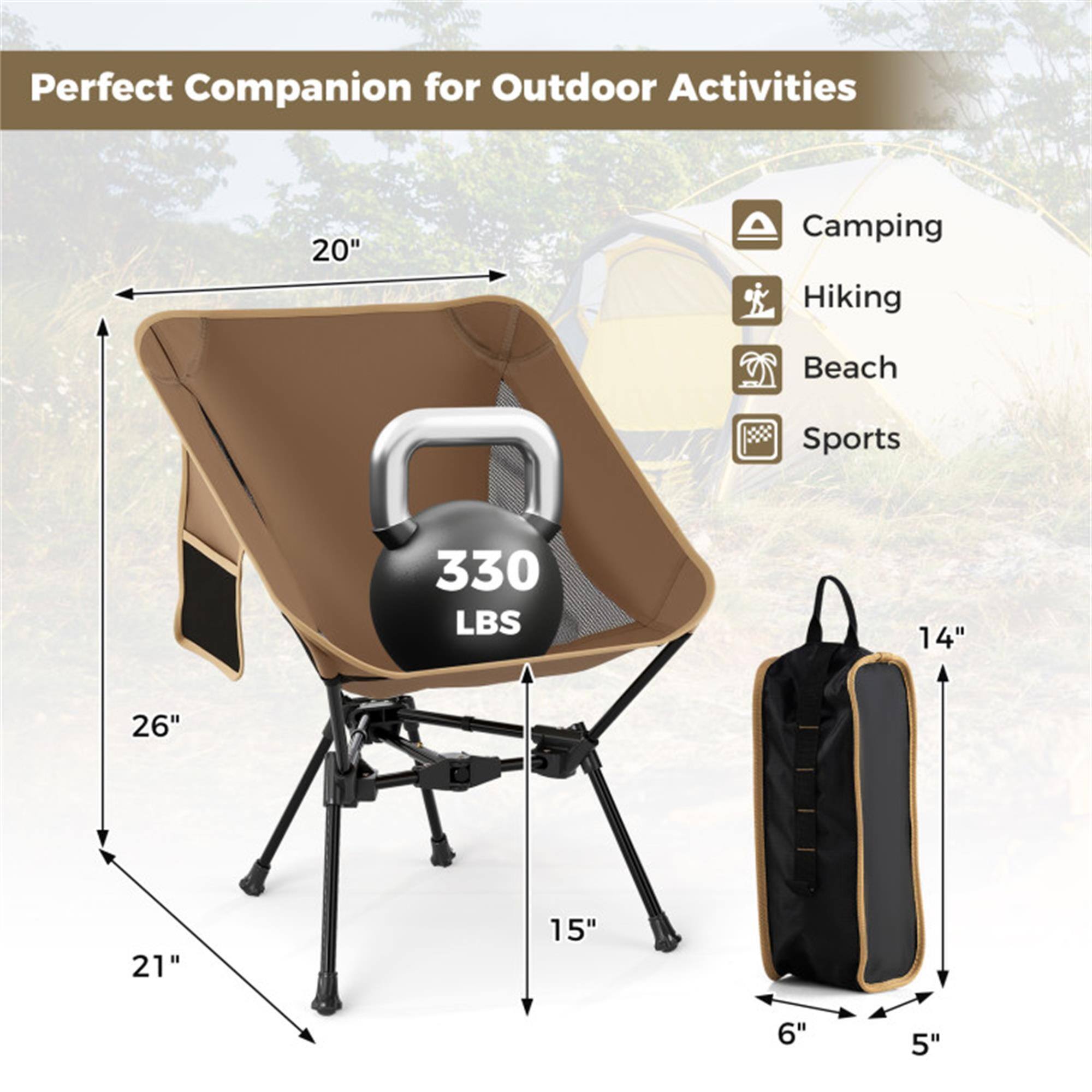 Perfect Companion for Outdoor Activities  
20" Camping Hiking Beach Sports  
330 LBS  
14" 26" 21" 15" 6" 5"