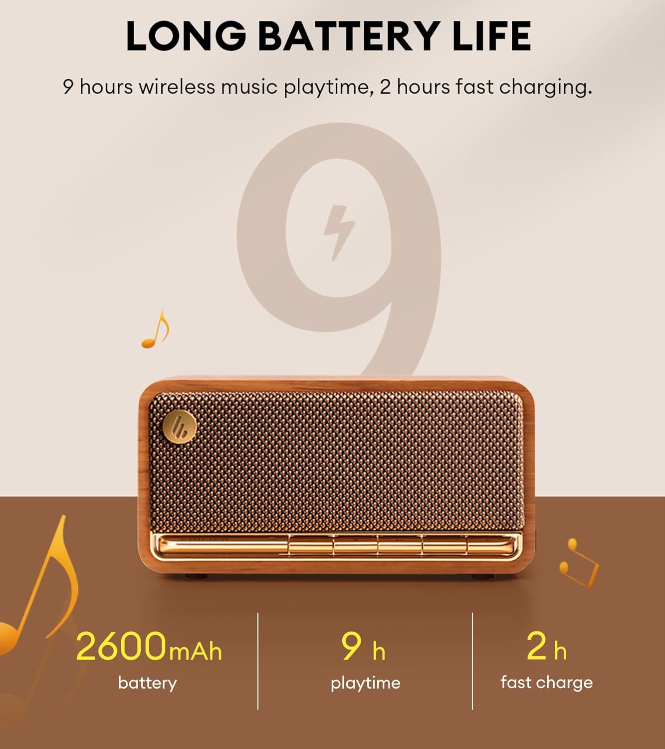 LONG BATTERY LIFE: 9 hours wireless music playtime, 2 hours fast charging. 41 2600mAh battery 9 h playtime 2 h fast charge.