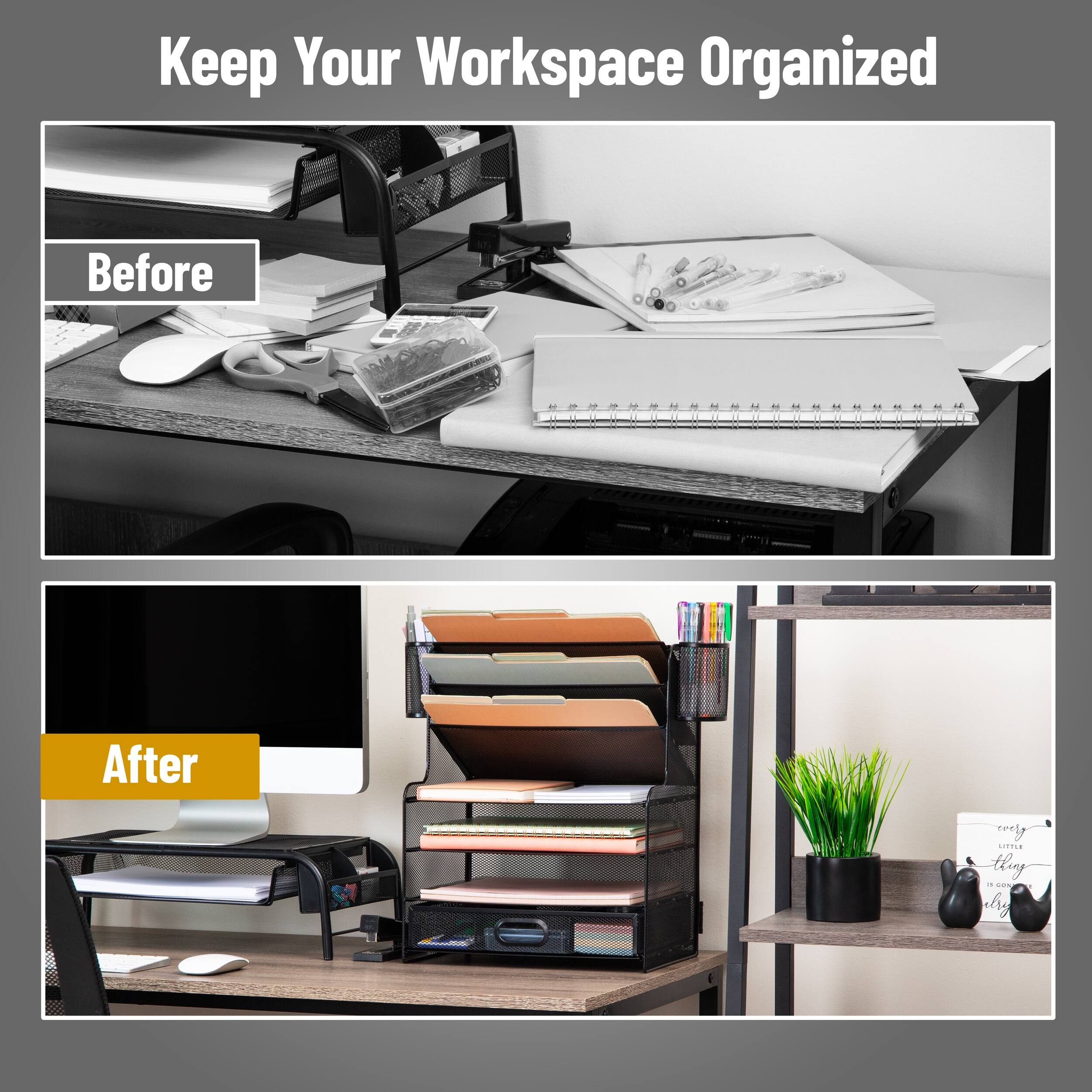 Keep Your Workspace Organized

Before

After