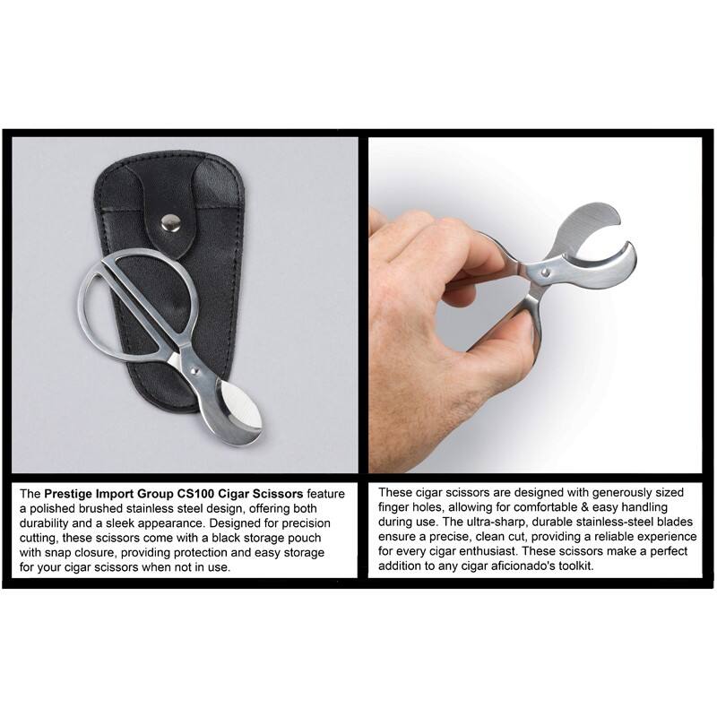 The Prestige Import Group CS100 Cigar Scissors feature a polished brushed stainless steel design, offering both durability and a sleek appearance. Designed for precision cutting, these scissors come with a black storage pouch with snap closure, providing protection and easy storage for your cigar scissors when not in use.

These cigar scissors are designed with generously sized finger holes, allowing for comfortable & easy handling during use. The ultra-sharp, durable stainless-steel blades ensure a precise, clean cut, providing a reliable experience for every cigar enthusiast. These scissors make a perfect addition to any cigar aficionado's toolkit.