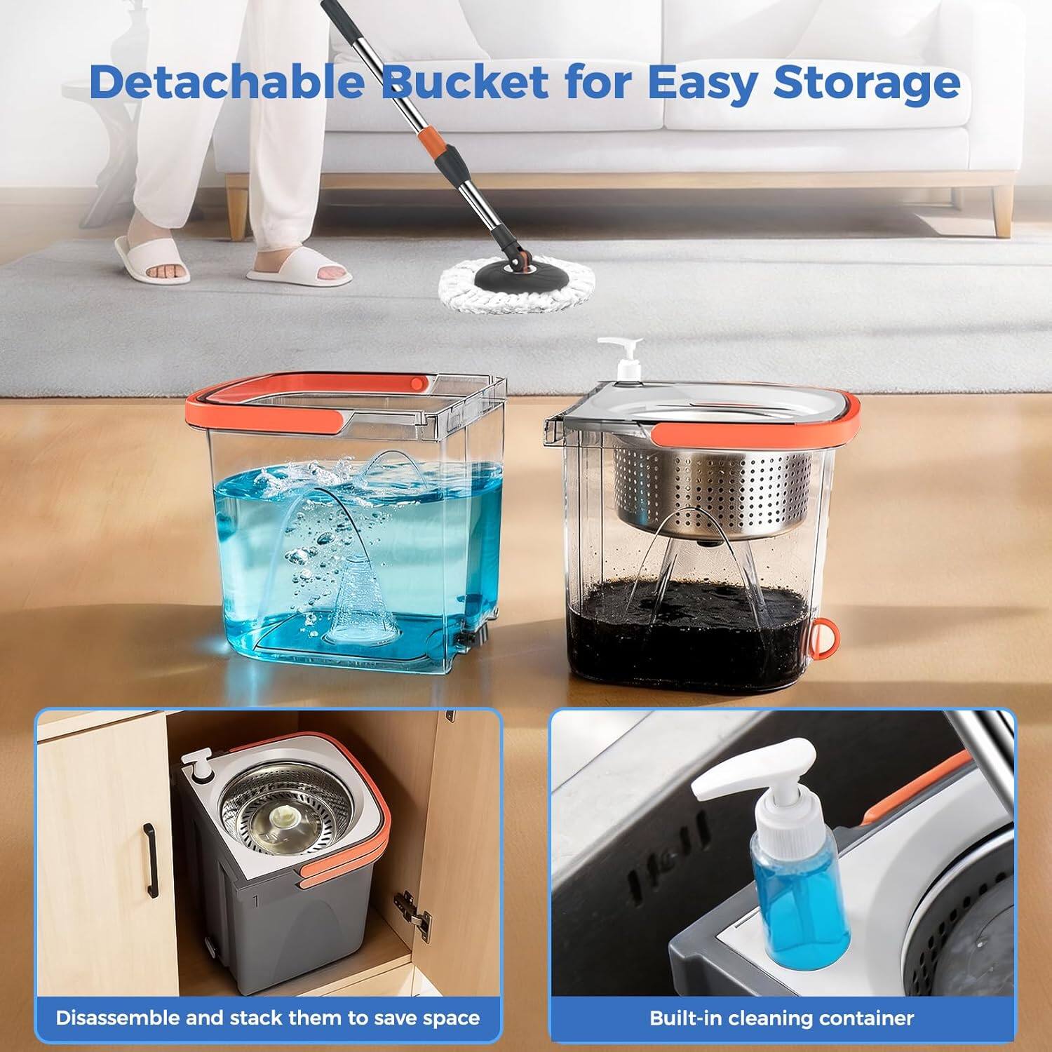 Detachable Bucket for Easy Storage

- Disassemble and stack them to save space
- Built-in cleaning container