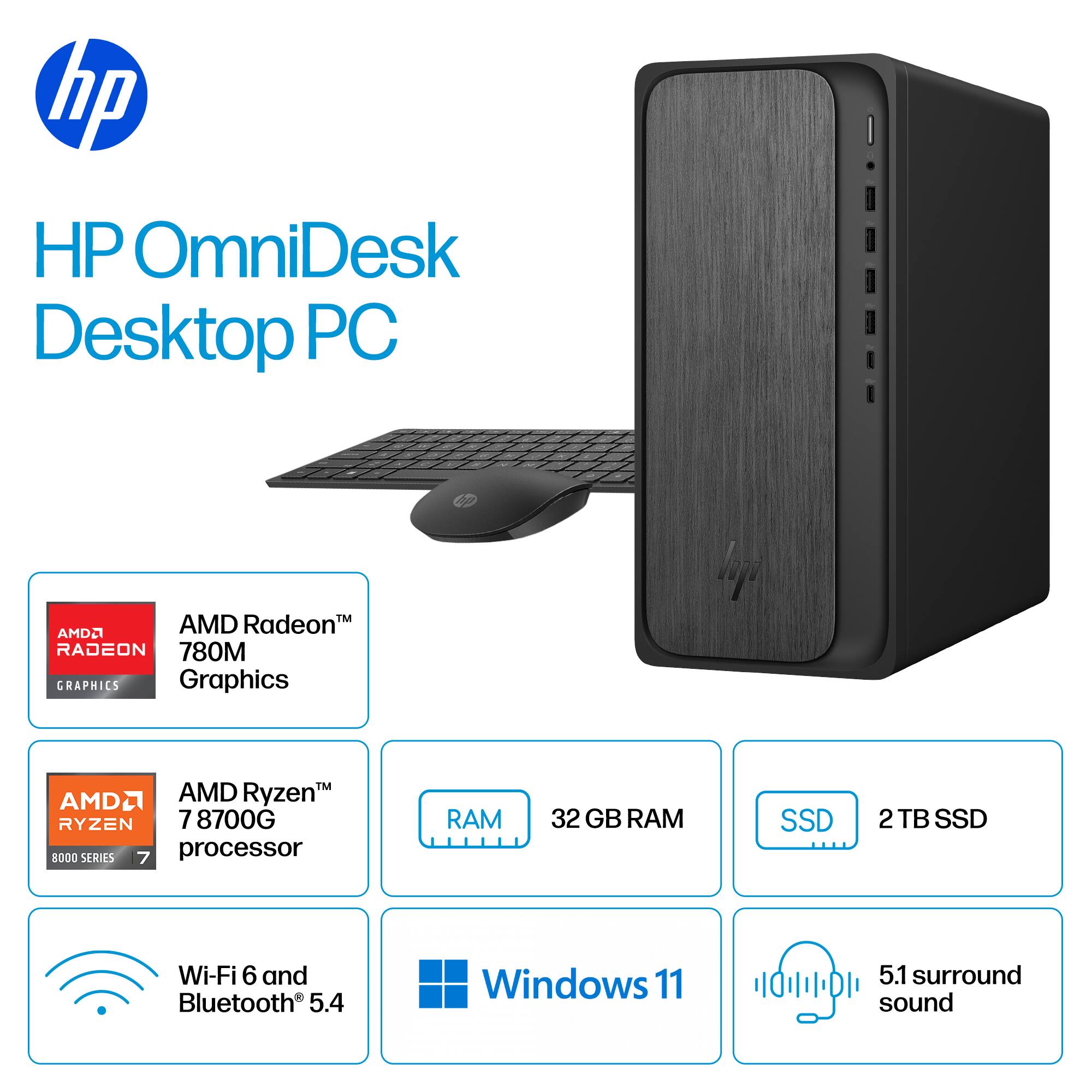 HP OmniDesk Desktop PC

- AMD Radeon™ 780M Graphics
- AMD Ryzen™ 7 8700G processor
- 32 GB RAM
- 2 TB SSD
- Wi-Fi 6 and Bluetooth® 5.4
- Windows 11
- 5.1 surround sound