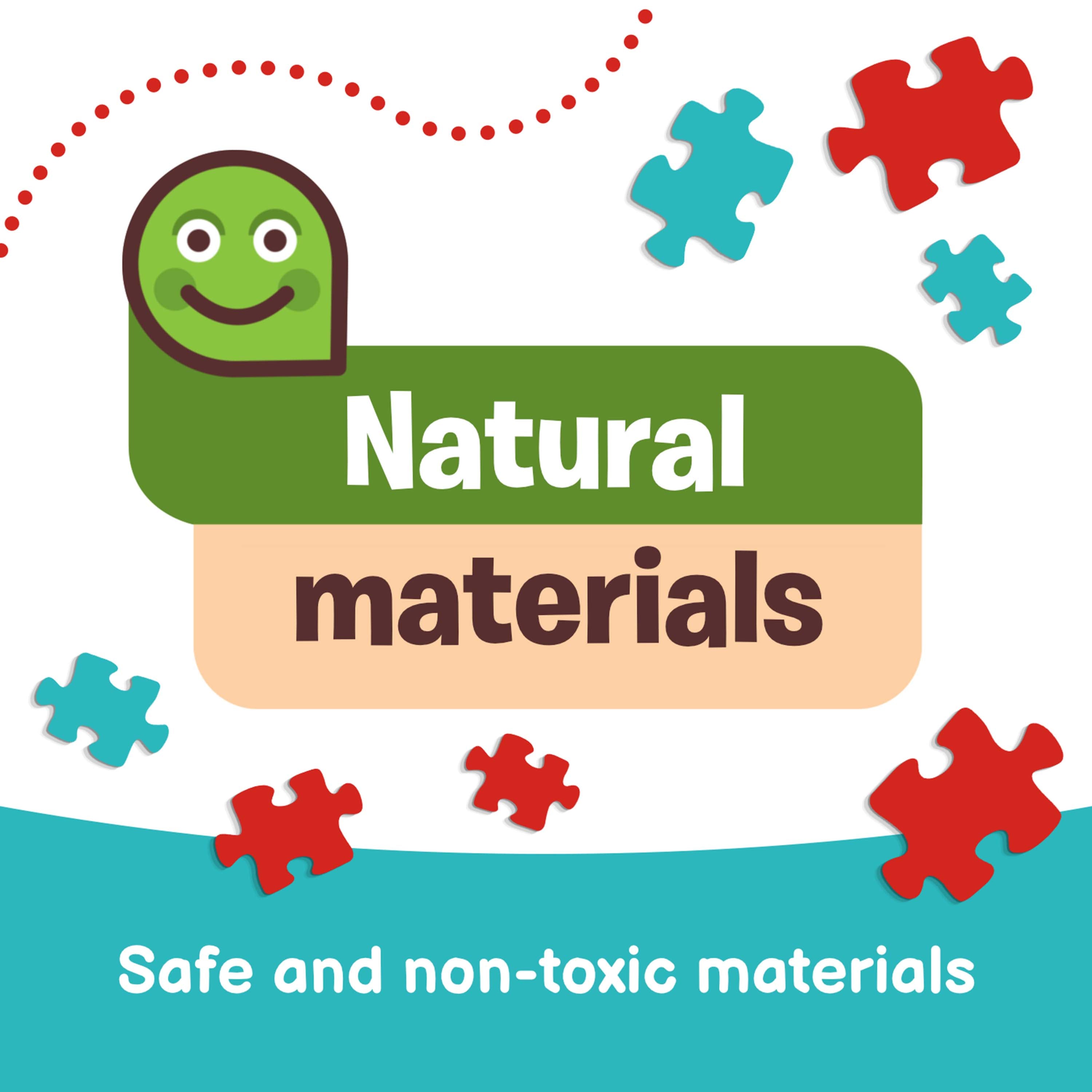 Natural materials  
Safe and non-toxic materials