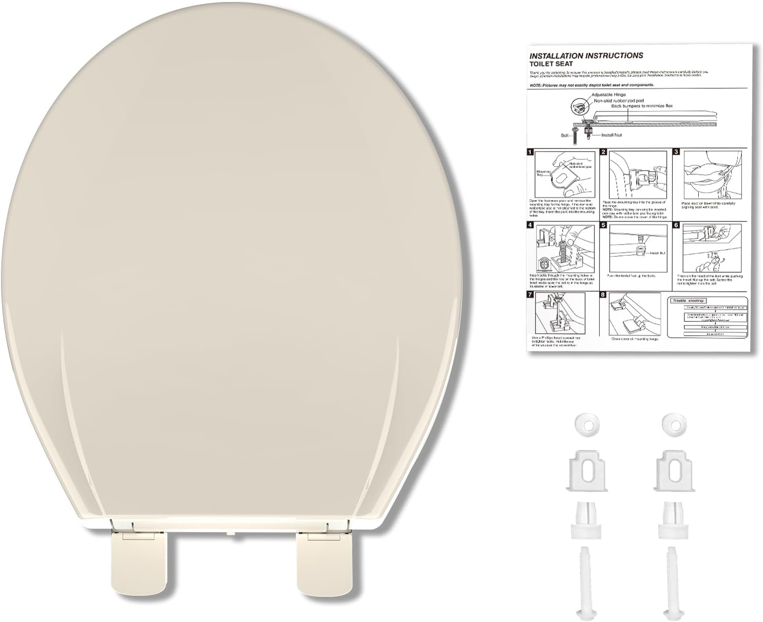 **INSTALLATION INSTRUCTIONS**

**TOILET SEAT**

**NOTE:** Please ensure all parts are included and components are not damaged.

**Adjustable Toilet Seat**

1. **Remove the old toilet seat and components.**
   - Remove the old toilet seat and any existing components.

2. **Assemble the new toilet seat.**
   - Attach the seat to the hinge.

3. **Position the seat on the toilet bowl.**
   - Align the seat with the toilet bowl and press down to secure it.

4. **Adjust the seat height.**
   - Use the adjustable rod to set the desired height.

5. **Secure the seat.**
   - Tighten the screws to secure the seat in place.

6. **Check the seat stability.**
   - Ensure the seat is stable and secure.

7. **Final adjustments.**
   - Make any final adjustments to the seat height or alignment.

**Adjustable Rod**

- Use the adjustable rod to set the desired height of the seat.

**Specifications**

- **Material:** High-quality plastic
- **Color:** White
- **Dimensions:** [Insert dimensions]

**Warranty Information**

- [Insert warranty details]

**Troubleshooting**

- [Insert troubleshooting tips]

**Diagram of